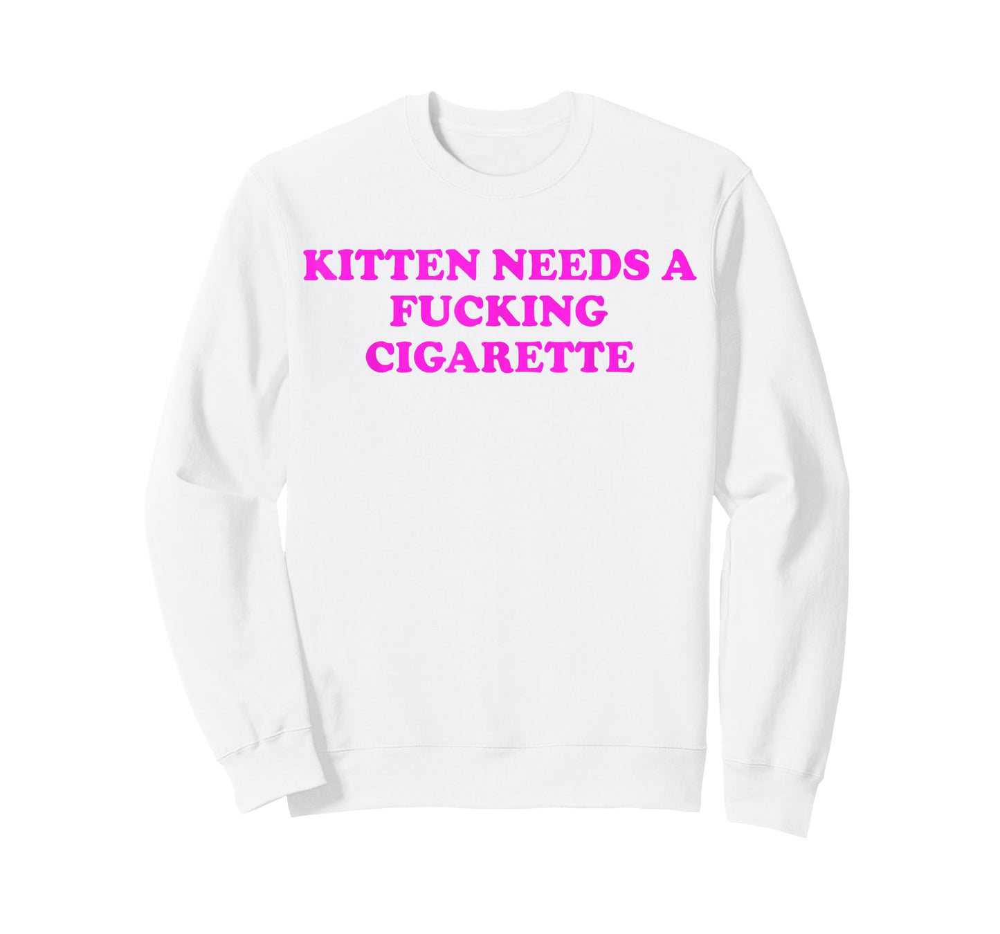 Kitten Needs A Fucking Cigarette Funny Cat Meme Women Men T-Shirt
