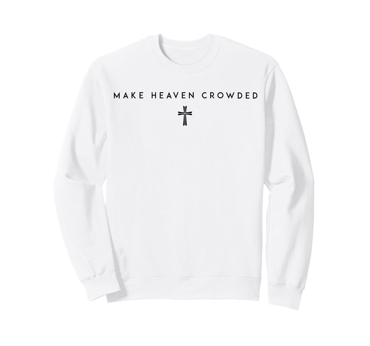 Make Heaven Crowded Men and Women Jesus Bible Christian T-Shirt