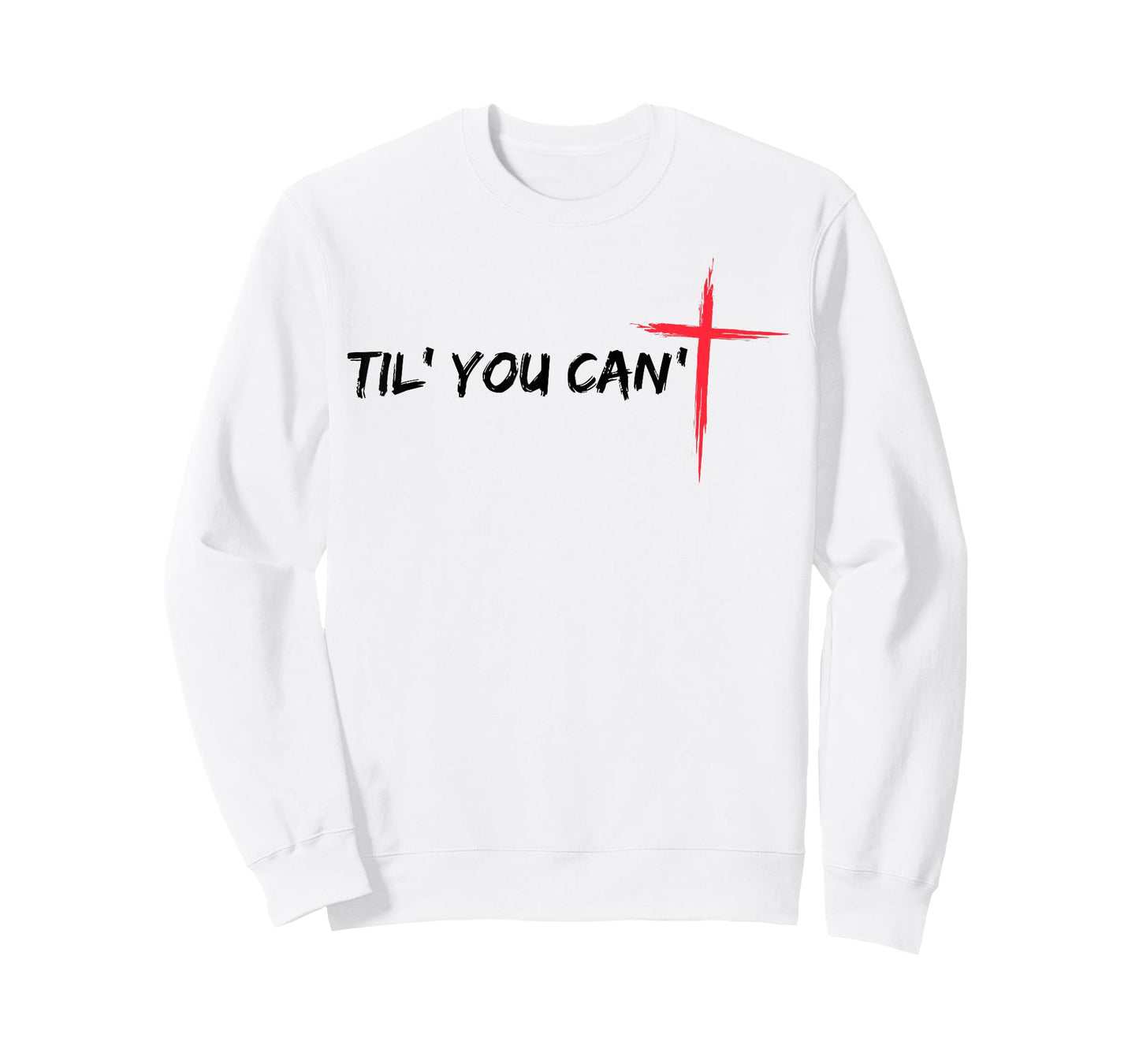 Til You Can't Cross Christian Faith T-Shirt