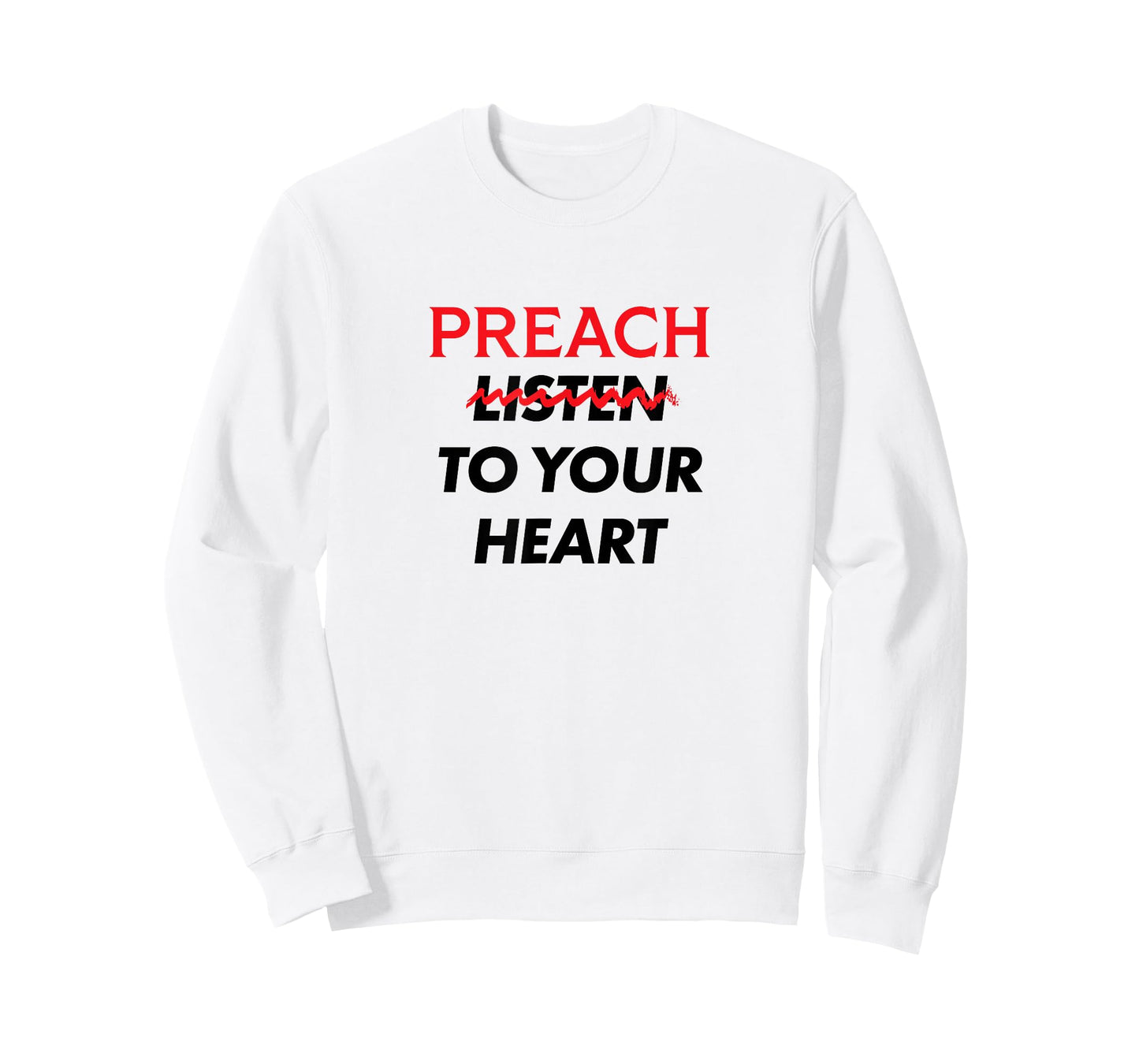 Preach (Don't Listen) to Your Heart T-Shirt