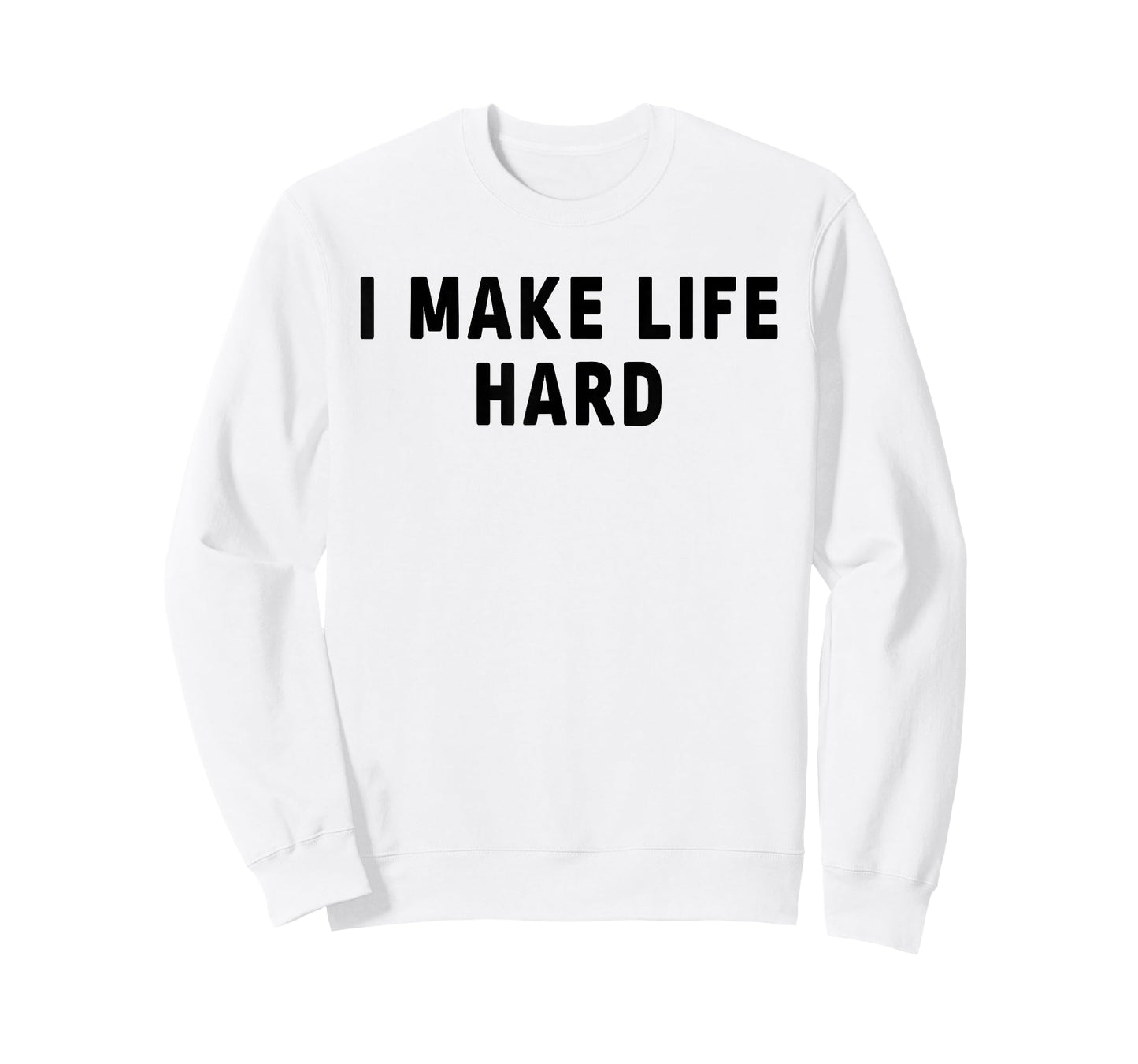I Make Life Hard I'm Life Funny Couple Matching Saying Quote T-Shirt