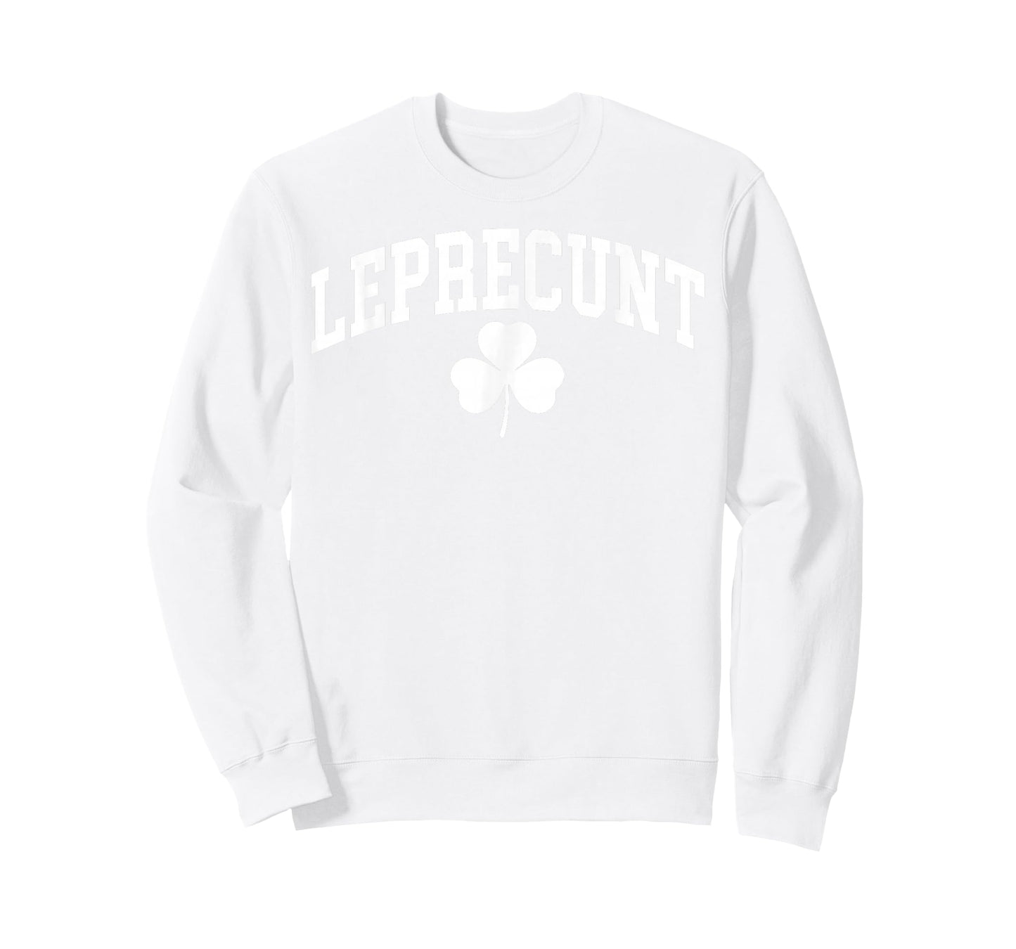 Leprecunt Funny Irish Shamrock Patrick's Day Men Women T-Shirt