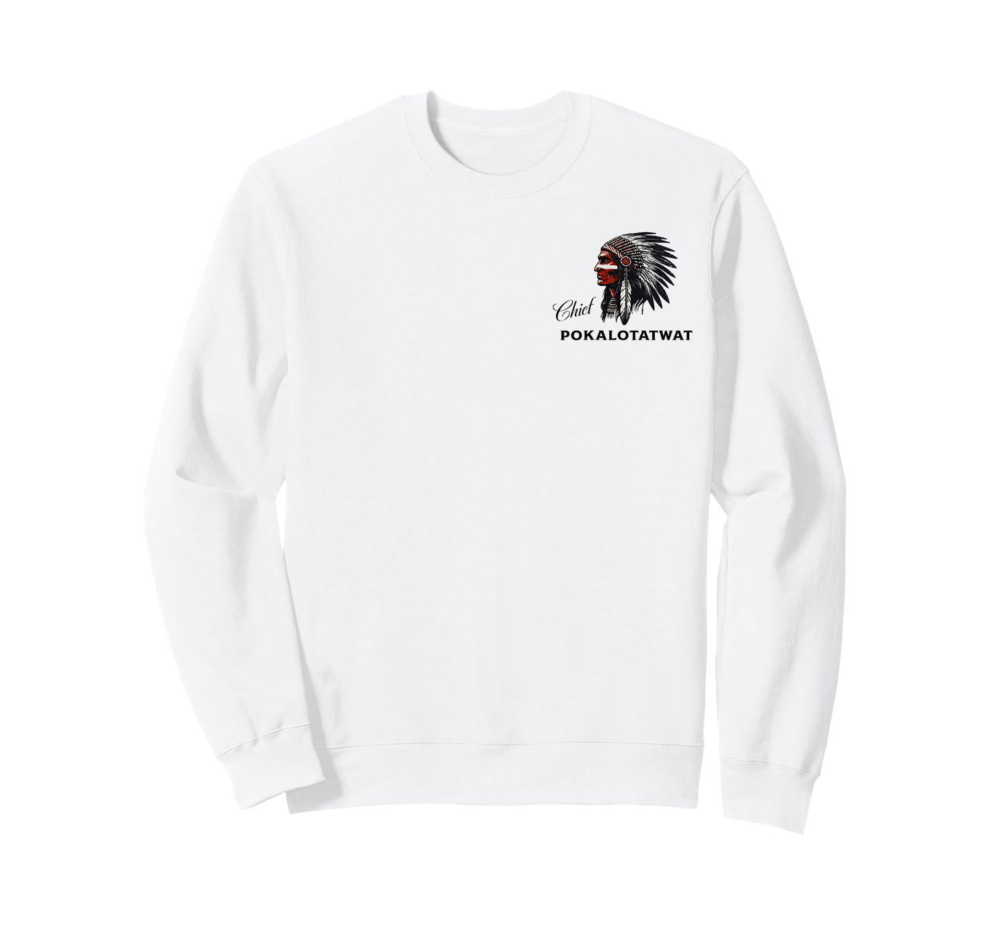 I'm Chief Pokalotatwat from The Tribe Indigenous Native USA T-Shirt