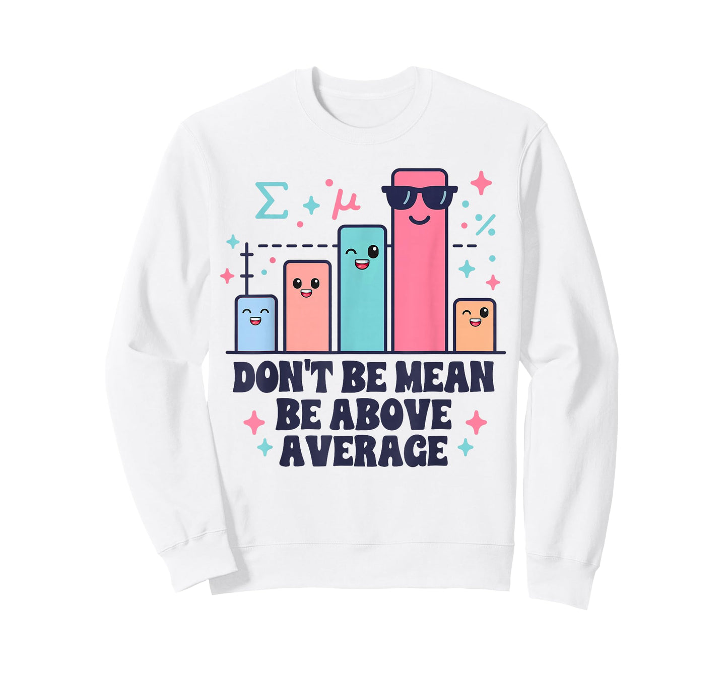 Math Teacher Geometry Lover Don't Be Mean Be Above Average T-Shirt