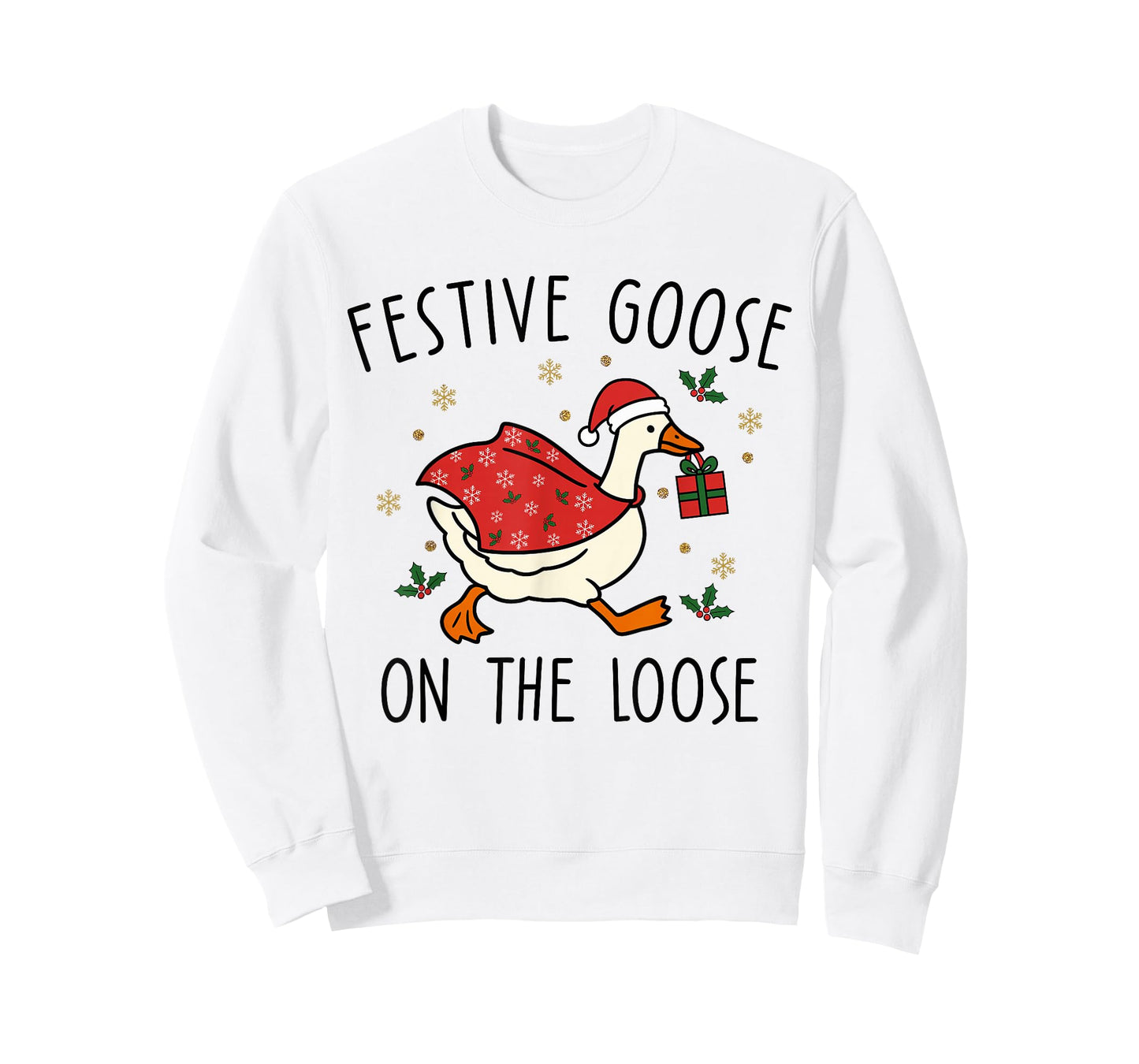 Festive Goose On The Loose Christmas Silly Goose Holiday T-Shirt
