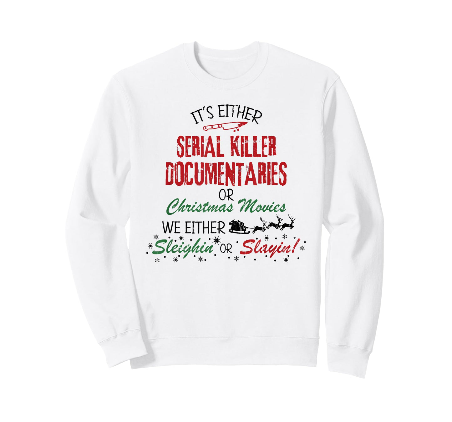 It's Either Serial Killer Documentaries Or Christmas Movies T-Shirt