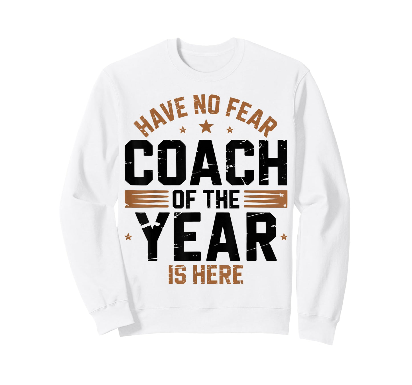 Have No Fear Coach of The Year is Here Best Coaches Funny T-Shirt