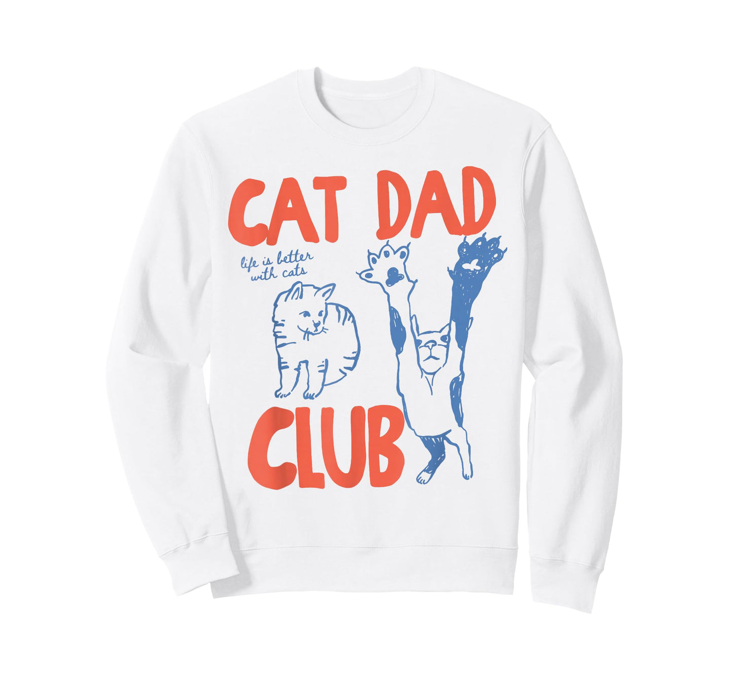 Cat Dad Club Funny Life is Better with Cats T-Shirt