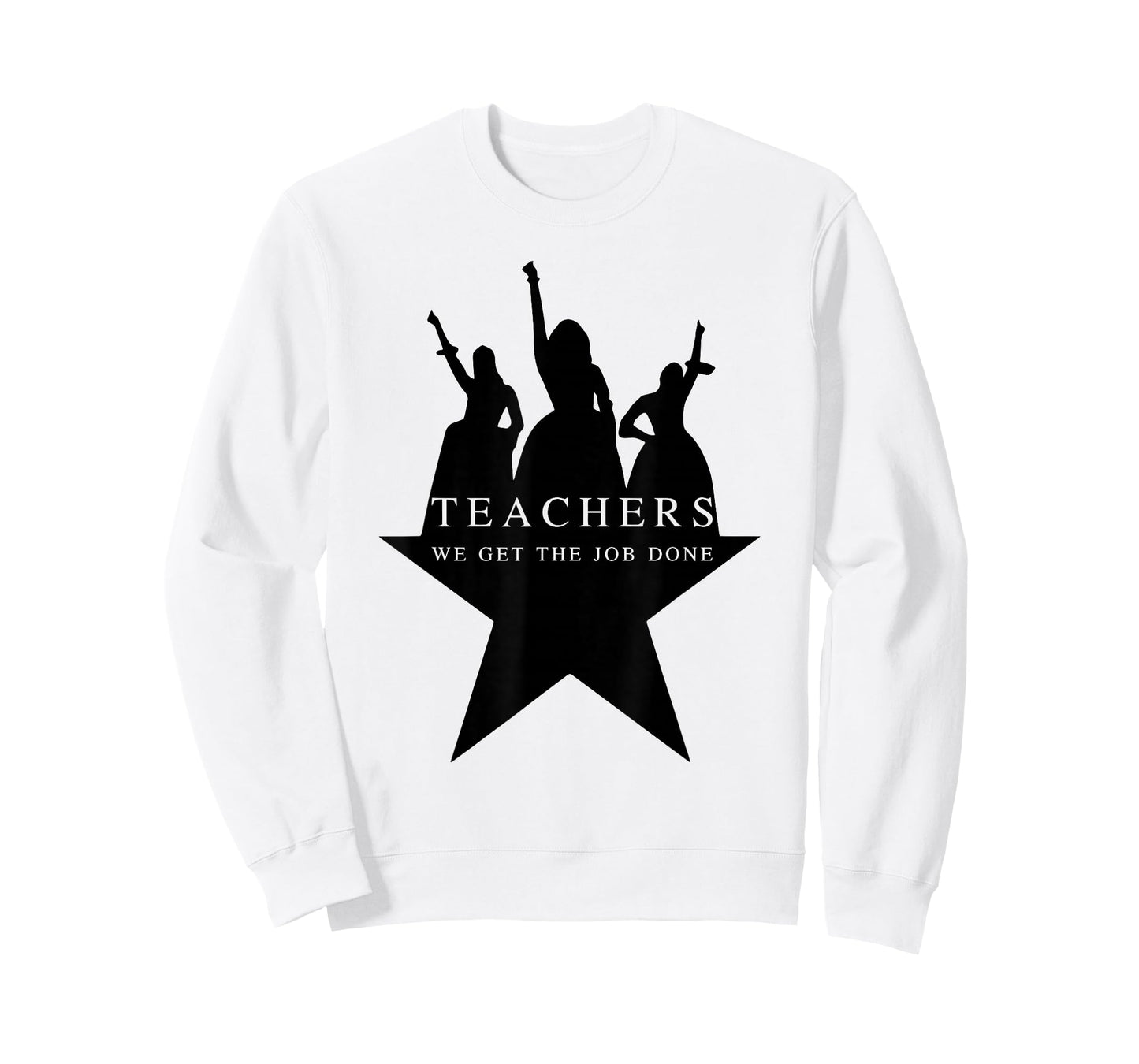 Teachers WE GET The Job Done Funny Design T-Shirt