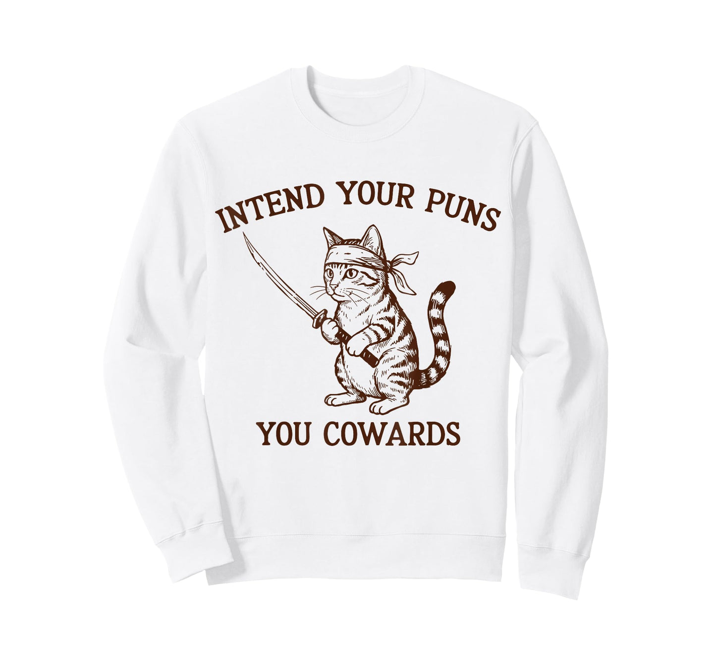Intend Your Puns You Cowards Funny Pun Lover Cat Sarcastic T-Shirt