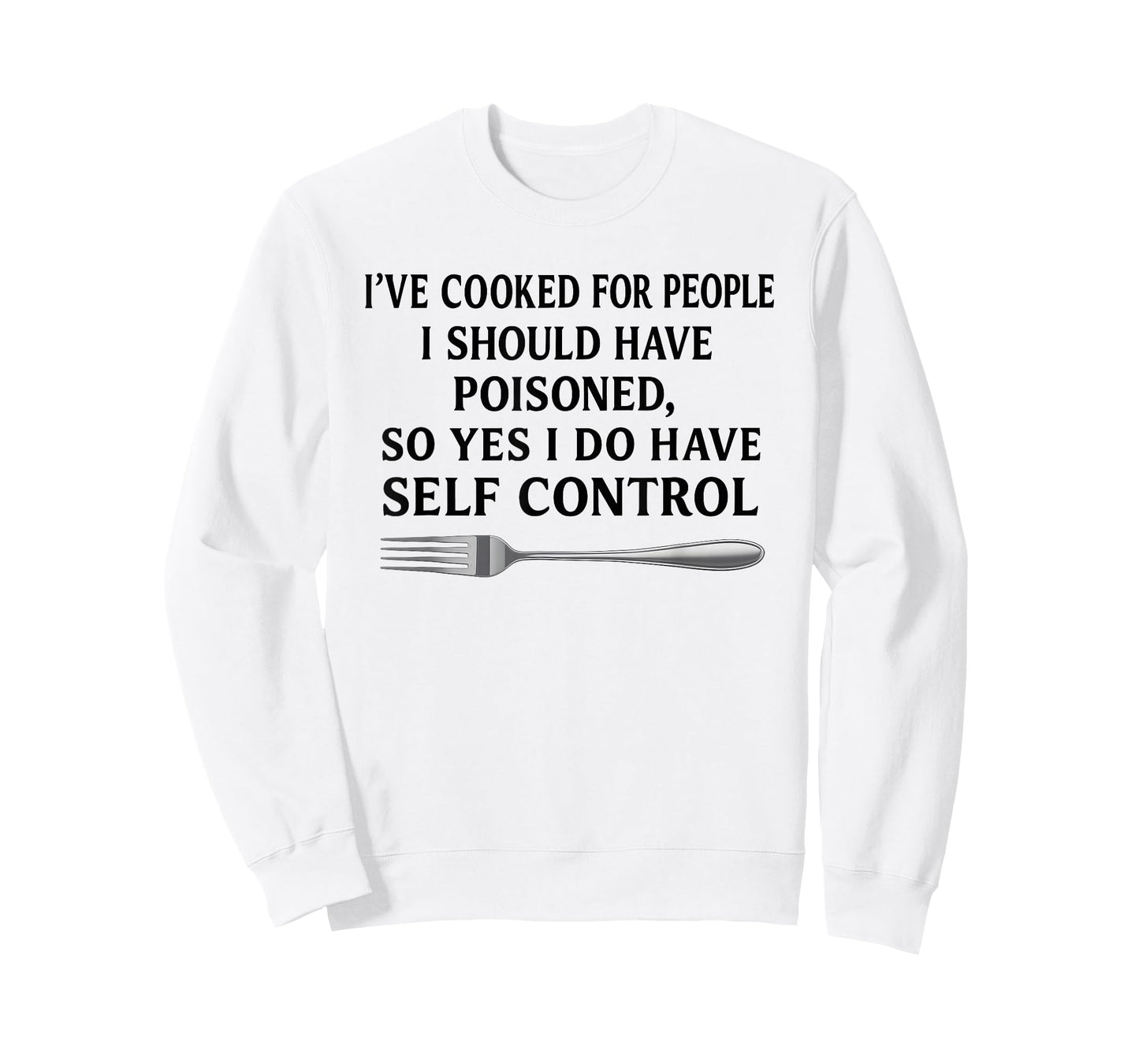 I've Cooked for People I Should Have Poisoned T-Shirt
