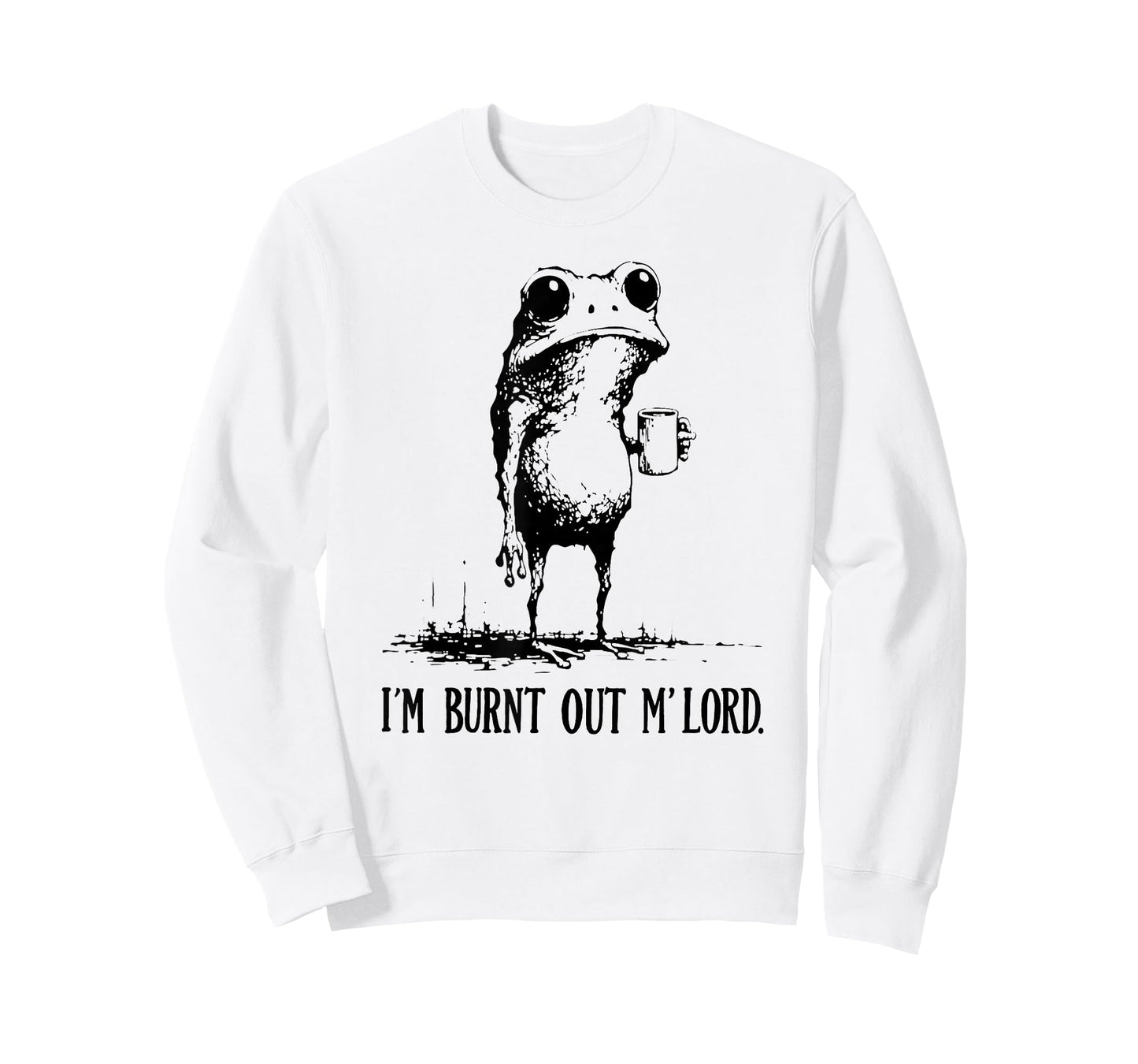 I'm Burnt Out My Lord Funny Medieval Frog Meme Art T-Shirt