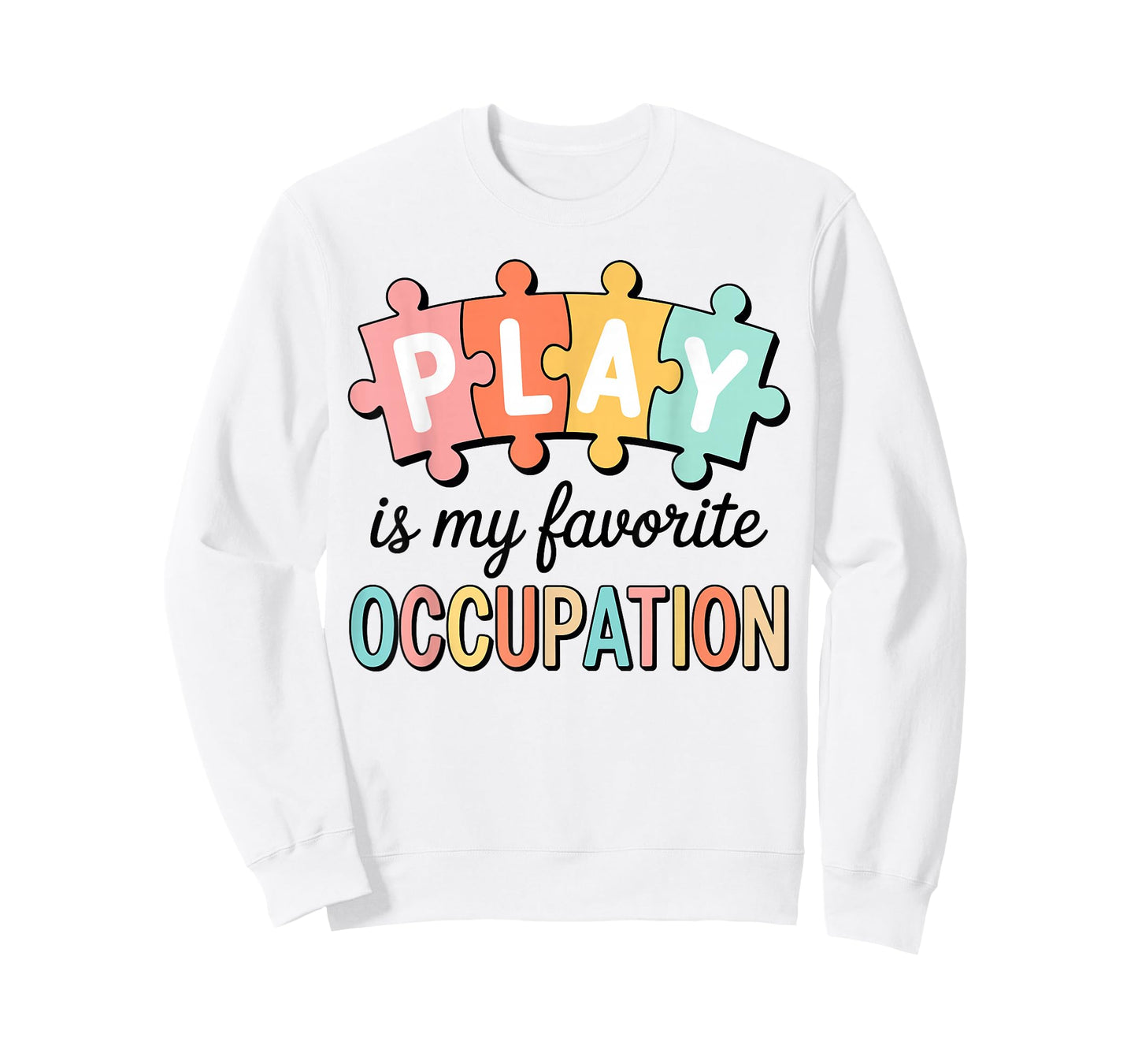 Cute Play is My Favorite Occupation OT Occupational Therapy T-Shirt