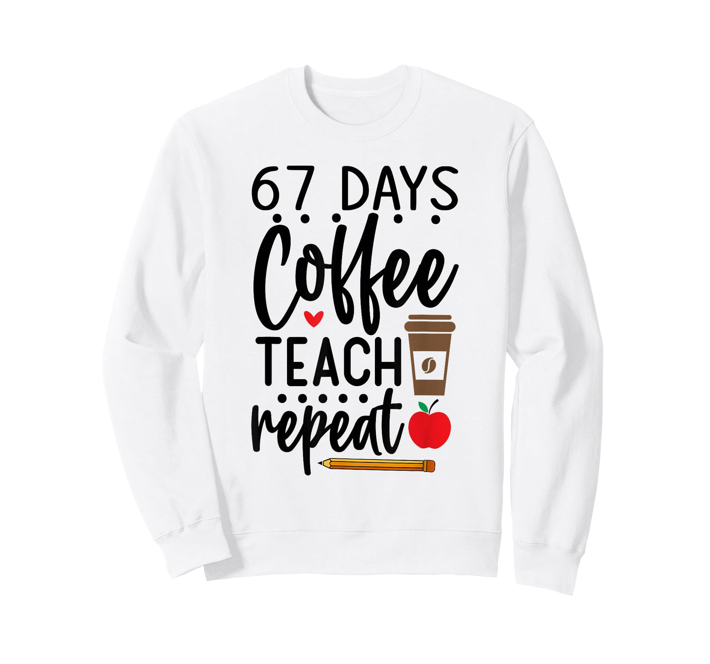Humor Meme 67 Days of School Coffee Lover Educator Teacher T-Shirt