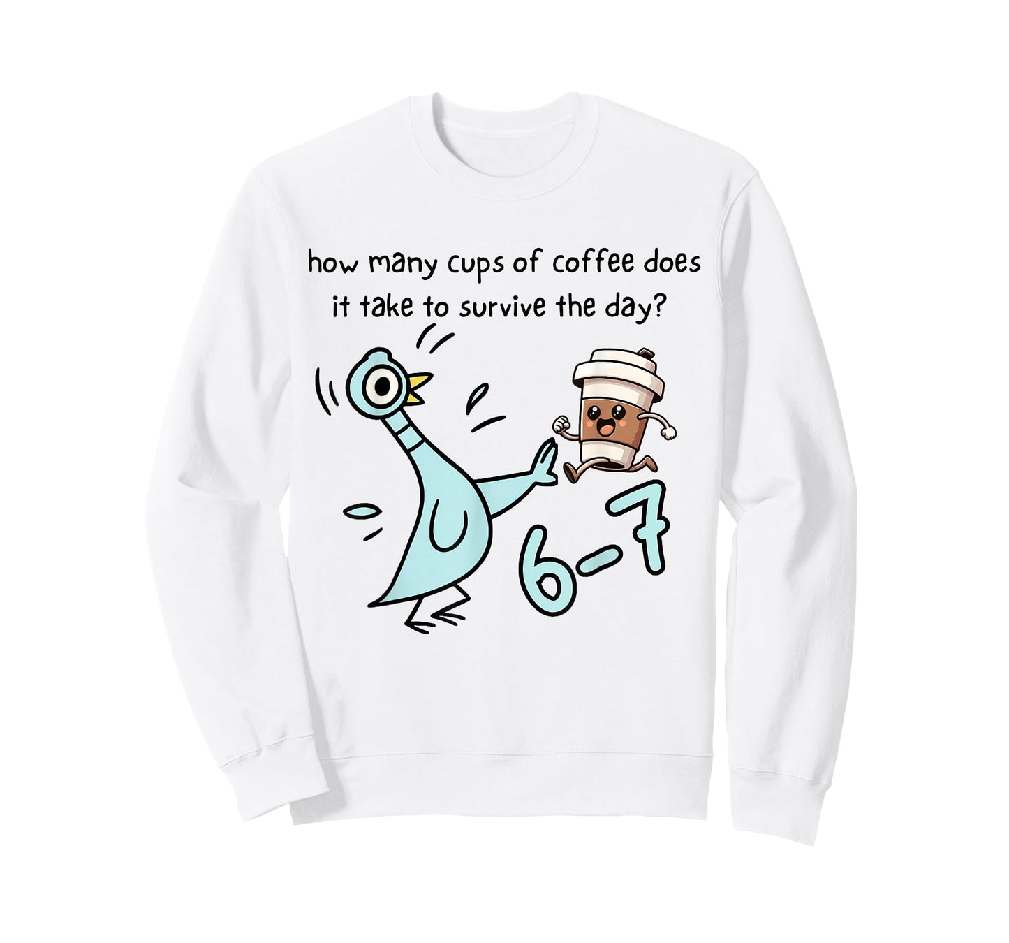 How Many Cups of Coffee Does It Take to Survive The Day 6-7 T-Shirt
