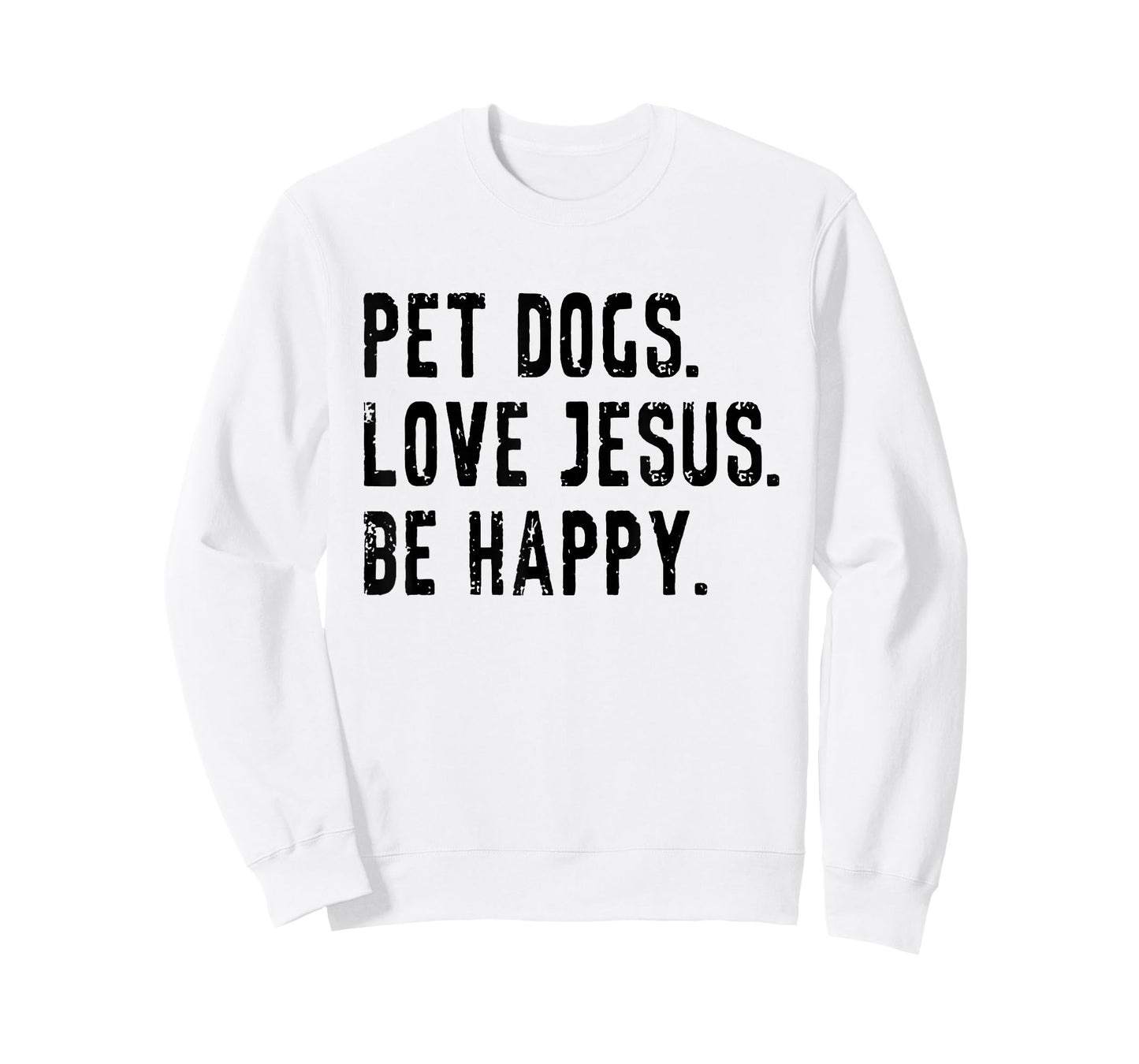 Pet Dogs Love Jesus Be Happy T-Shirt