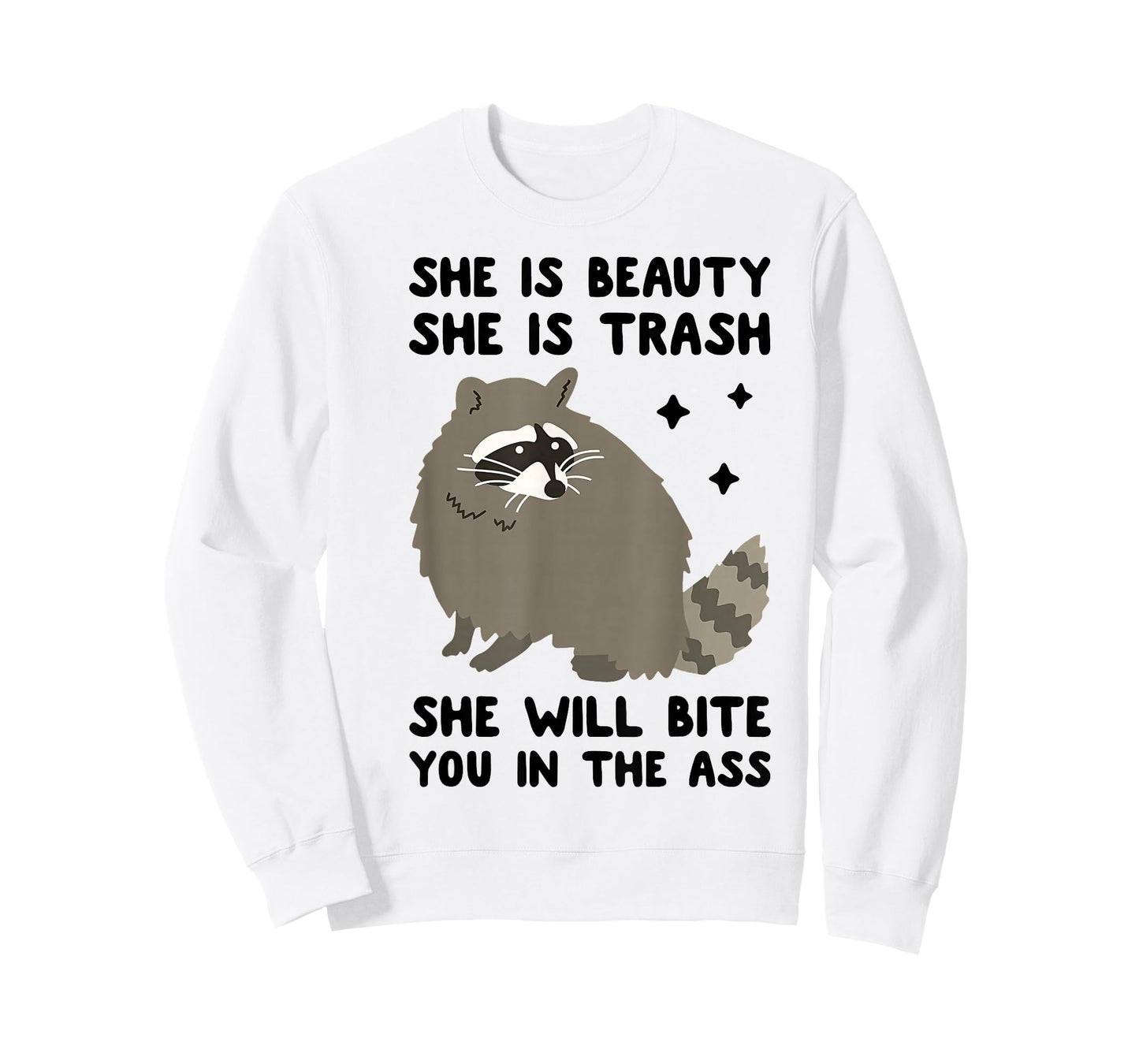 She is Beauty She is Trash She Will Bite You in The Ass T-Shirt