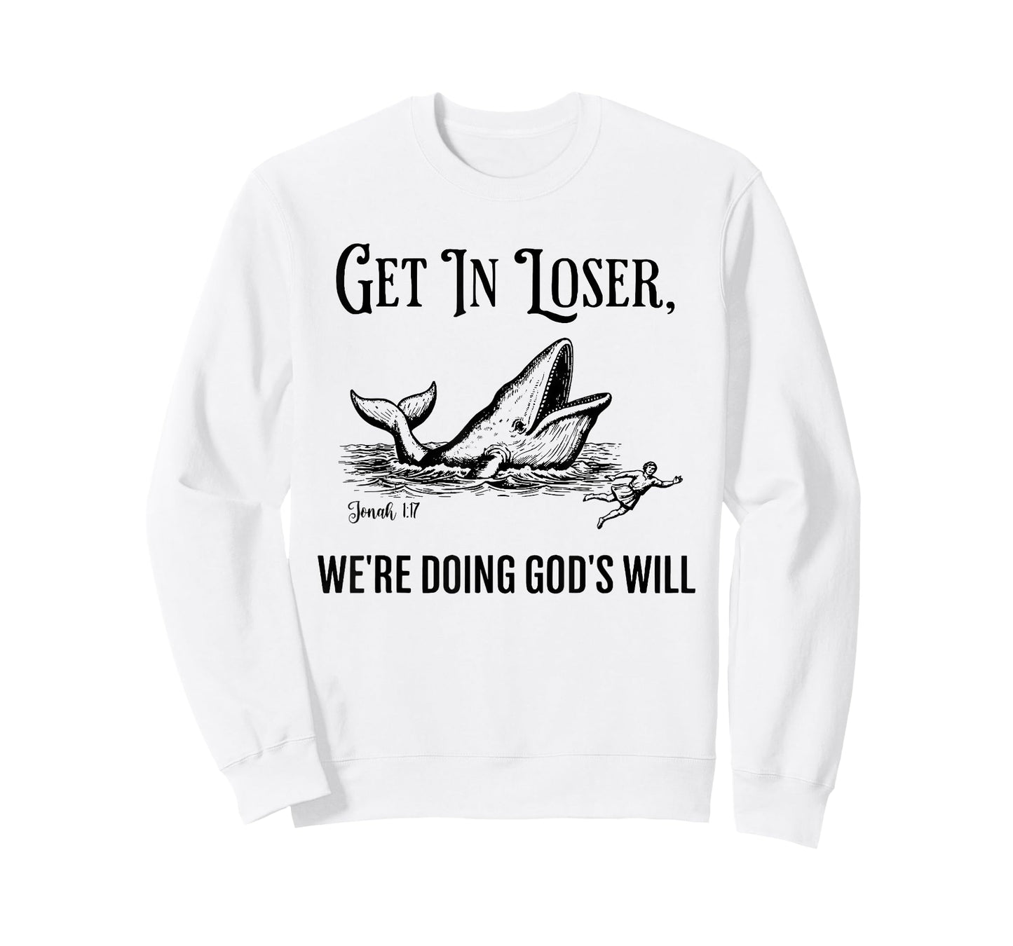 Get in Loser We're Doing God's Will Funny Christian Bible T-Shirt