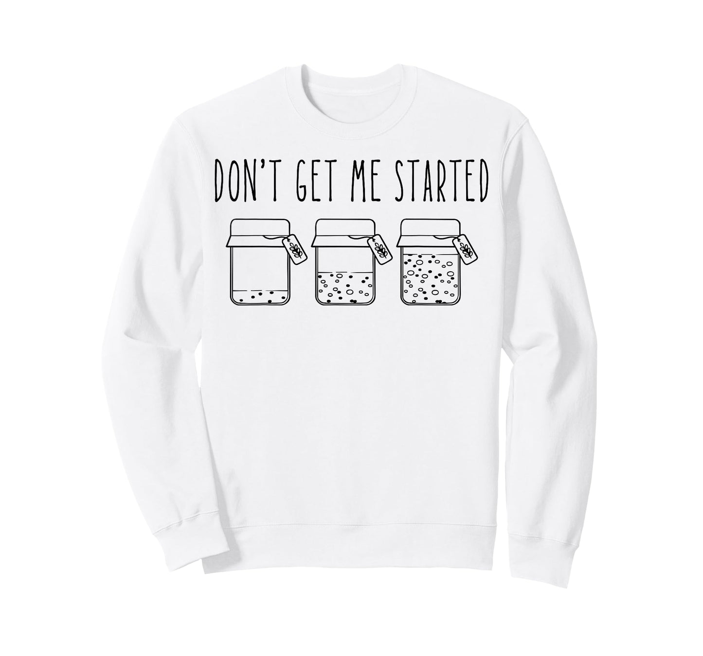 Don't Get Me Started Sourdough Starter Mama Mom Christmas T-Shirt