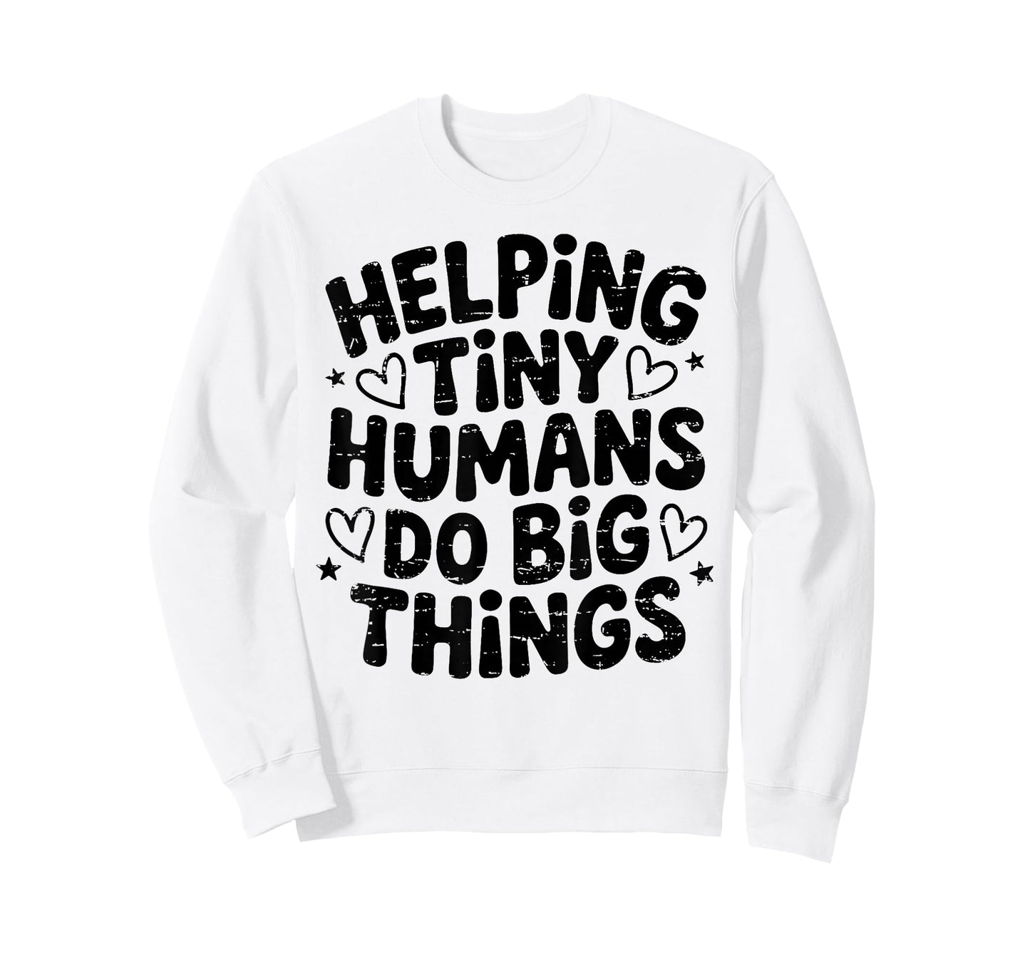 Helping Tiny Humans Do Big Things Inspirational Quote T-Shirt