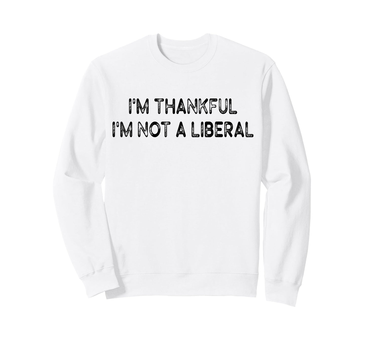 Retro I’m Thankful I’m Not A Liberal Funny Thanksgiving T-Shirt