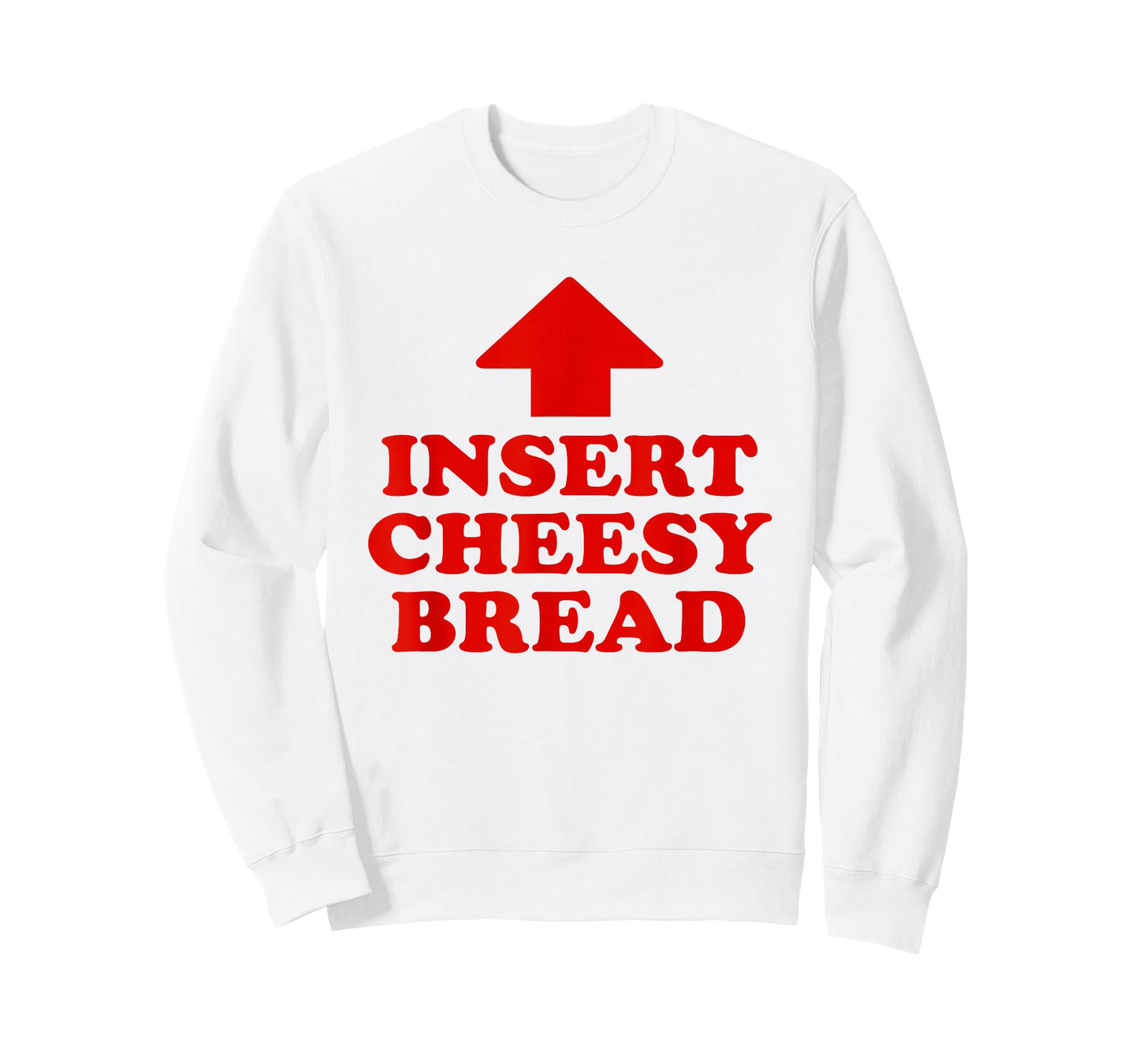 Insert Cheesy Bread Funny Meme Men Women T-Shirt