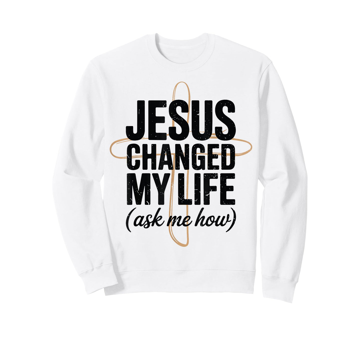 Jesus Changed Life Ask How Christian Message Faith Testimony T-Shirt