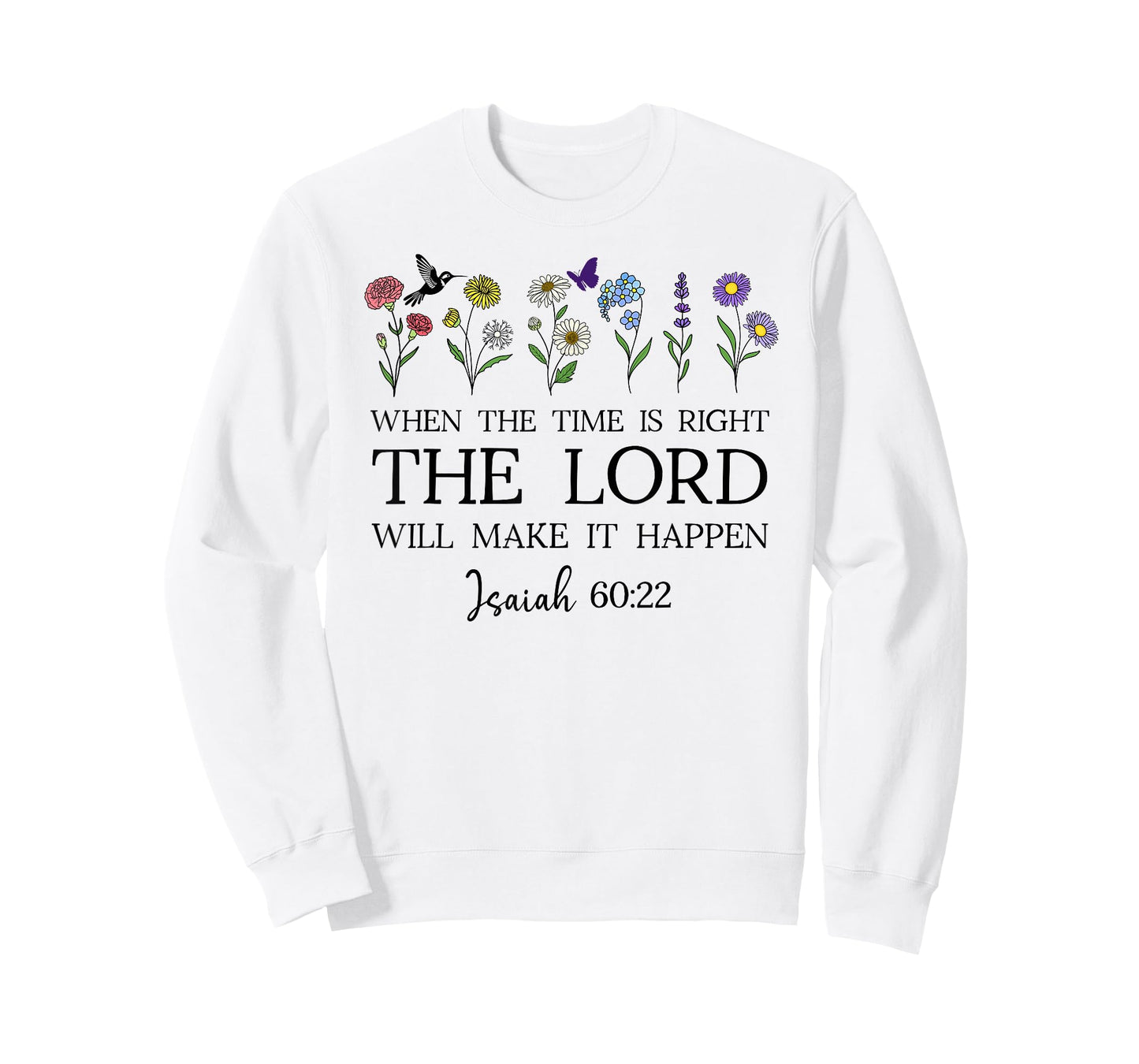 When The Time Right The Lord Will Make Happen Isaiah 60:22 T-Shirt