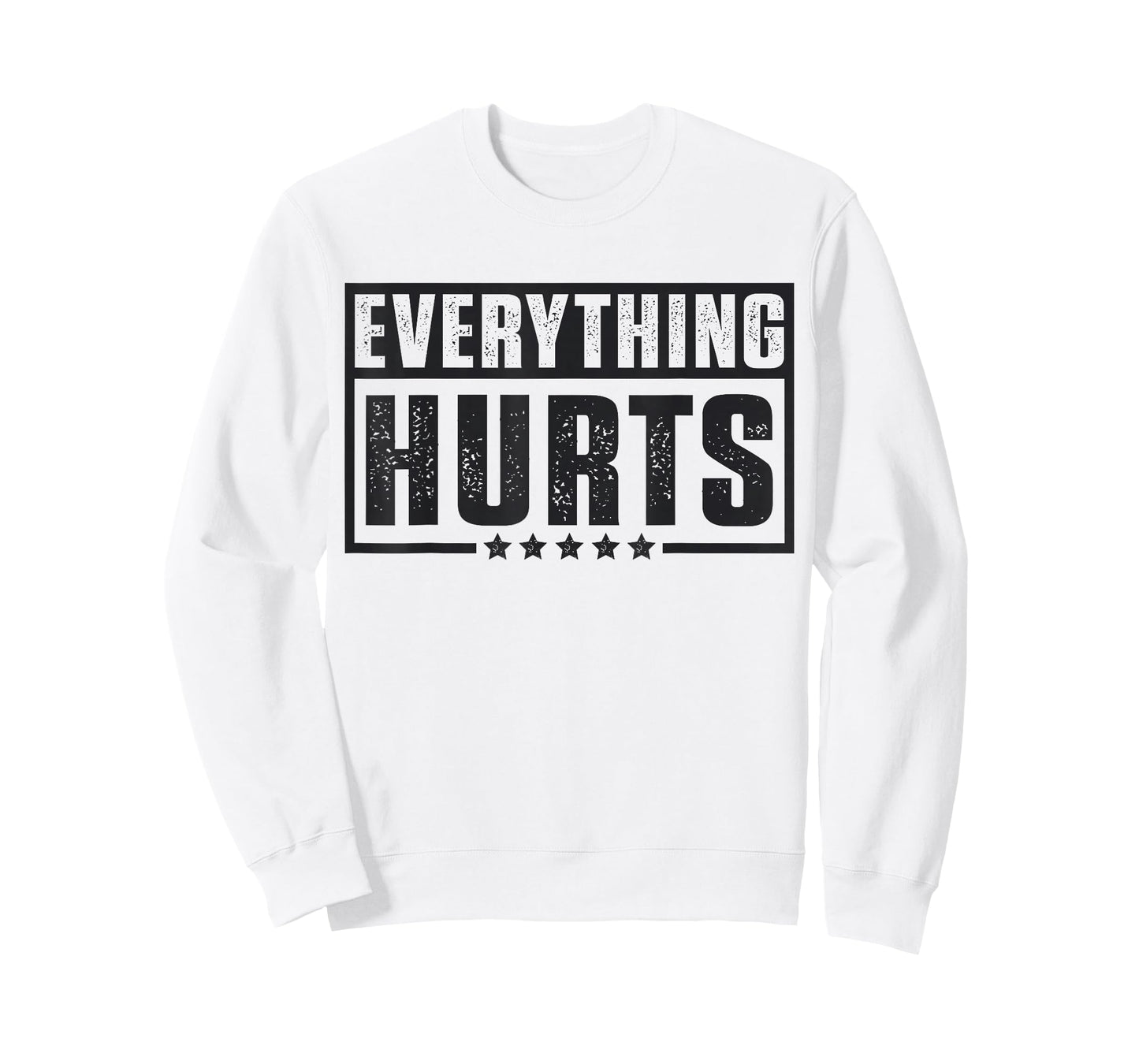 Everything Hurts - Workout Motivation Fitness Funny Gym T-Shirt