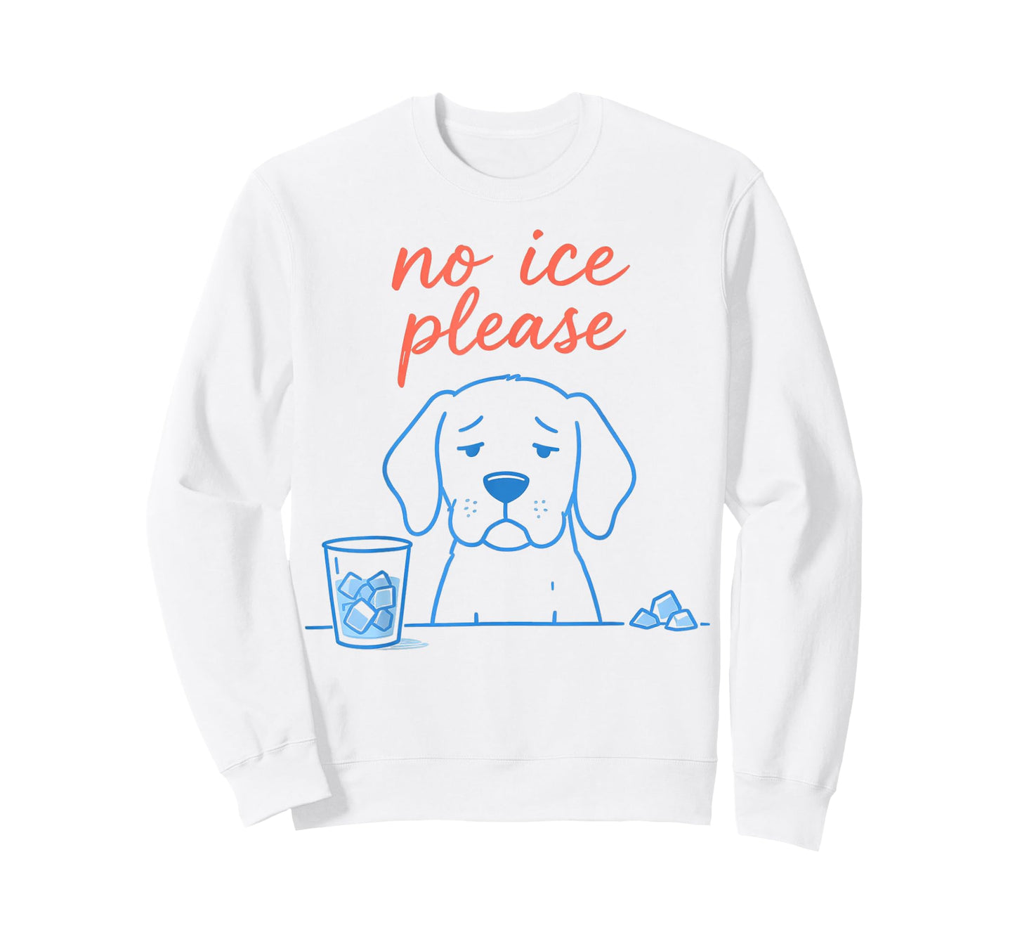 No Ice Please Funny Dog Meme No Ice Mens Womens Dog Lovers T-Shirt
