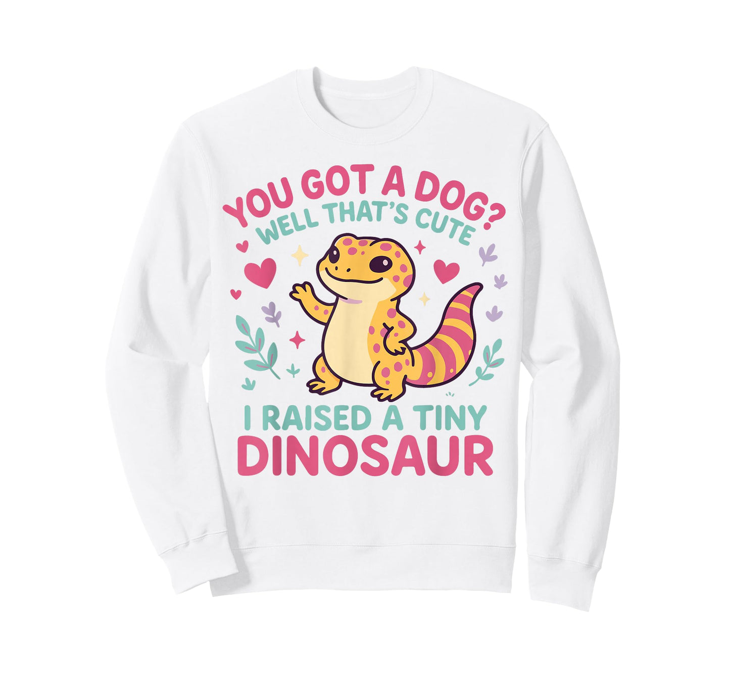 Leopard Gecko Watercolor You Got A Dog? Well That's Cute I T-Shirt