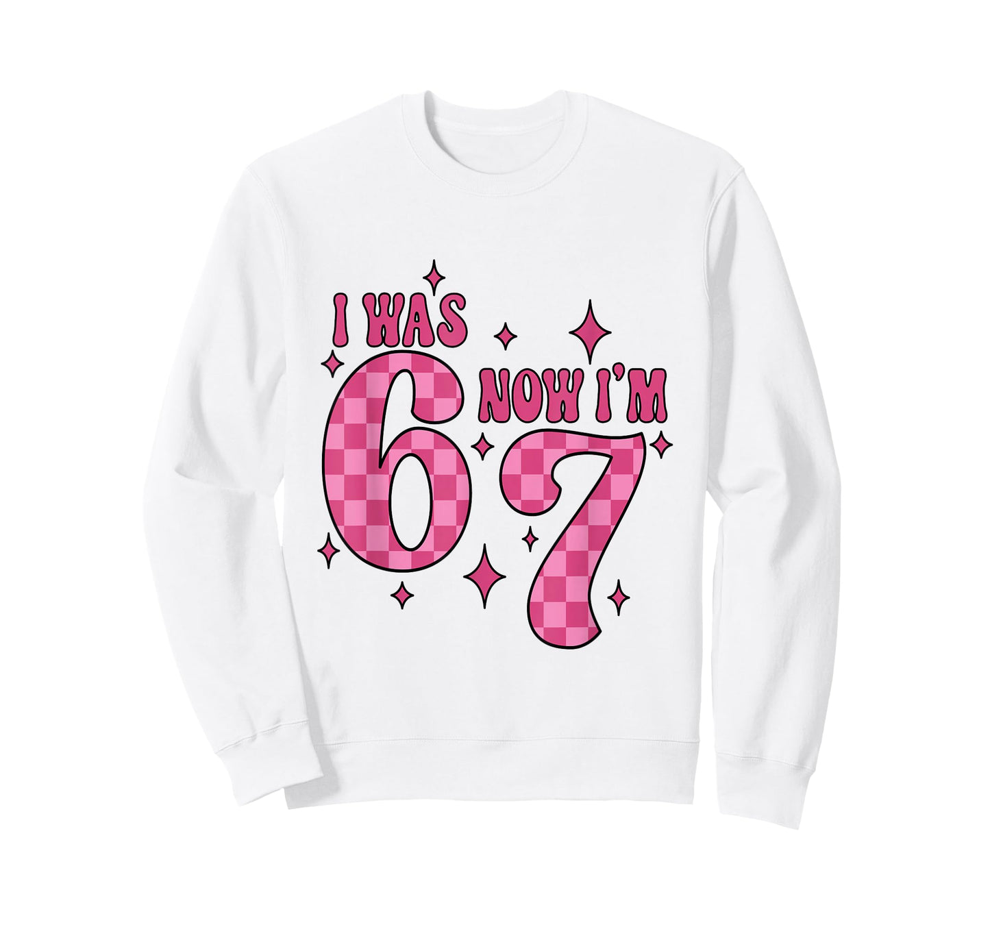 I was 6 Now I'm 7 Birthday Girl 67 Six Seven 6 7 Birthday T-Shirt