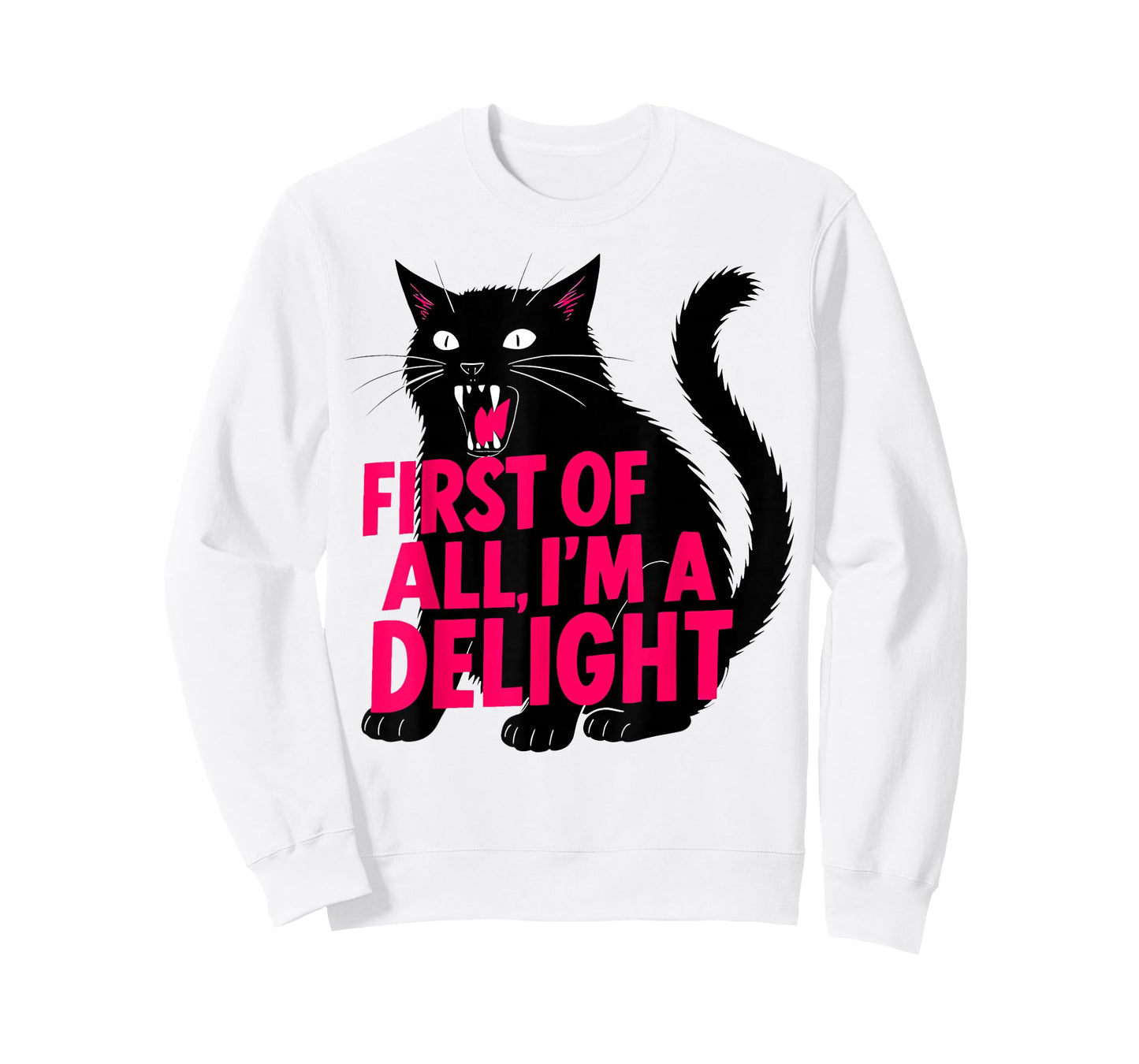 First of All I'm a Delight Roaring Black cat T-Shirt