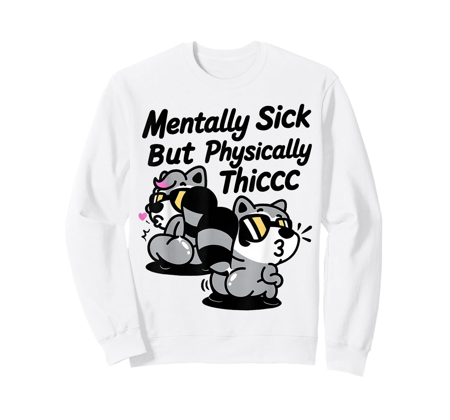 Mentally Sick But Physically Thicc Meme T-Shirt