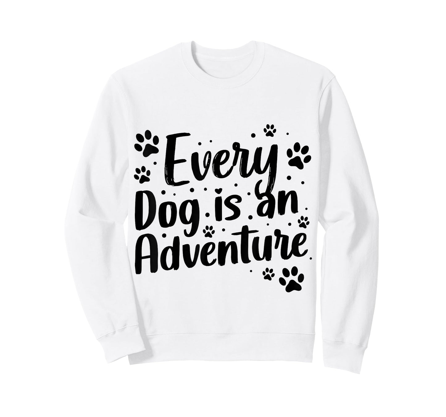 Every Dog is an Adventure Funny Dog Lover Quote T-Shirt