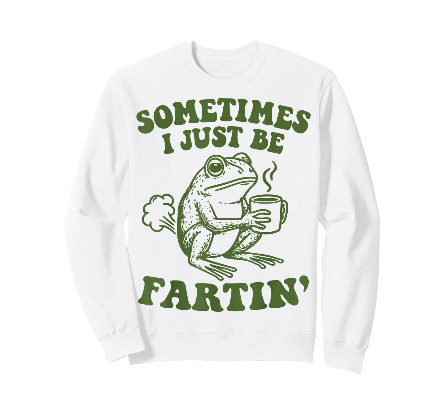 Sometimes I Just Be Fartin' T-Shirt