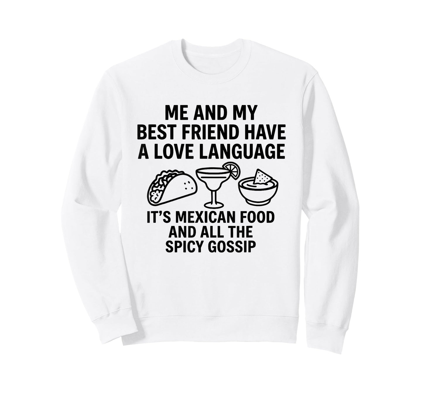 Me and My Best Friend Have A Love Language It's Mexican Food T-Shirt