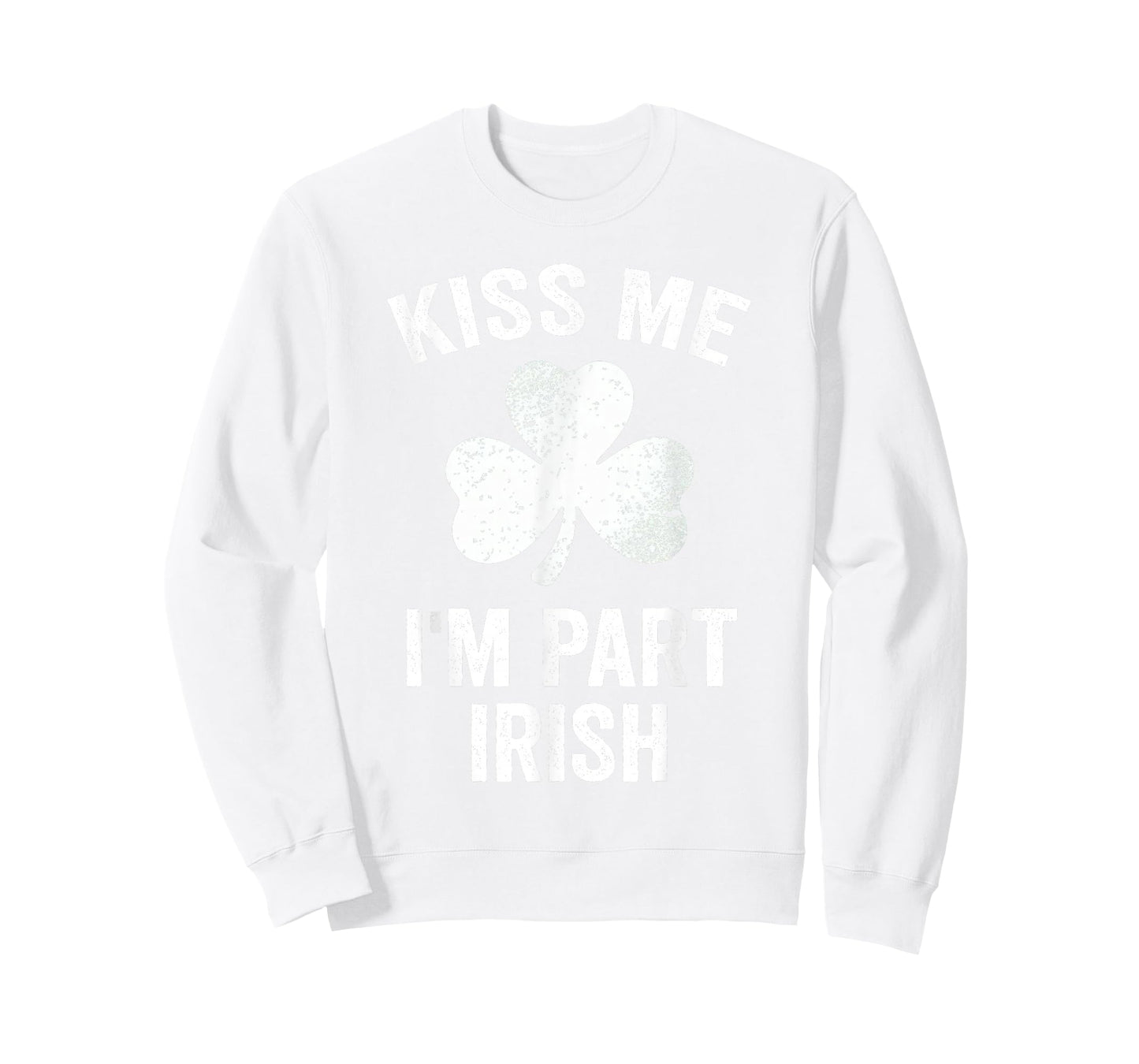Kiss Me I'm Part Irish St. Patrick's Day Funny T-Shirt