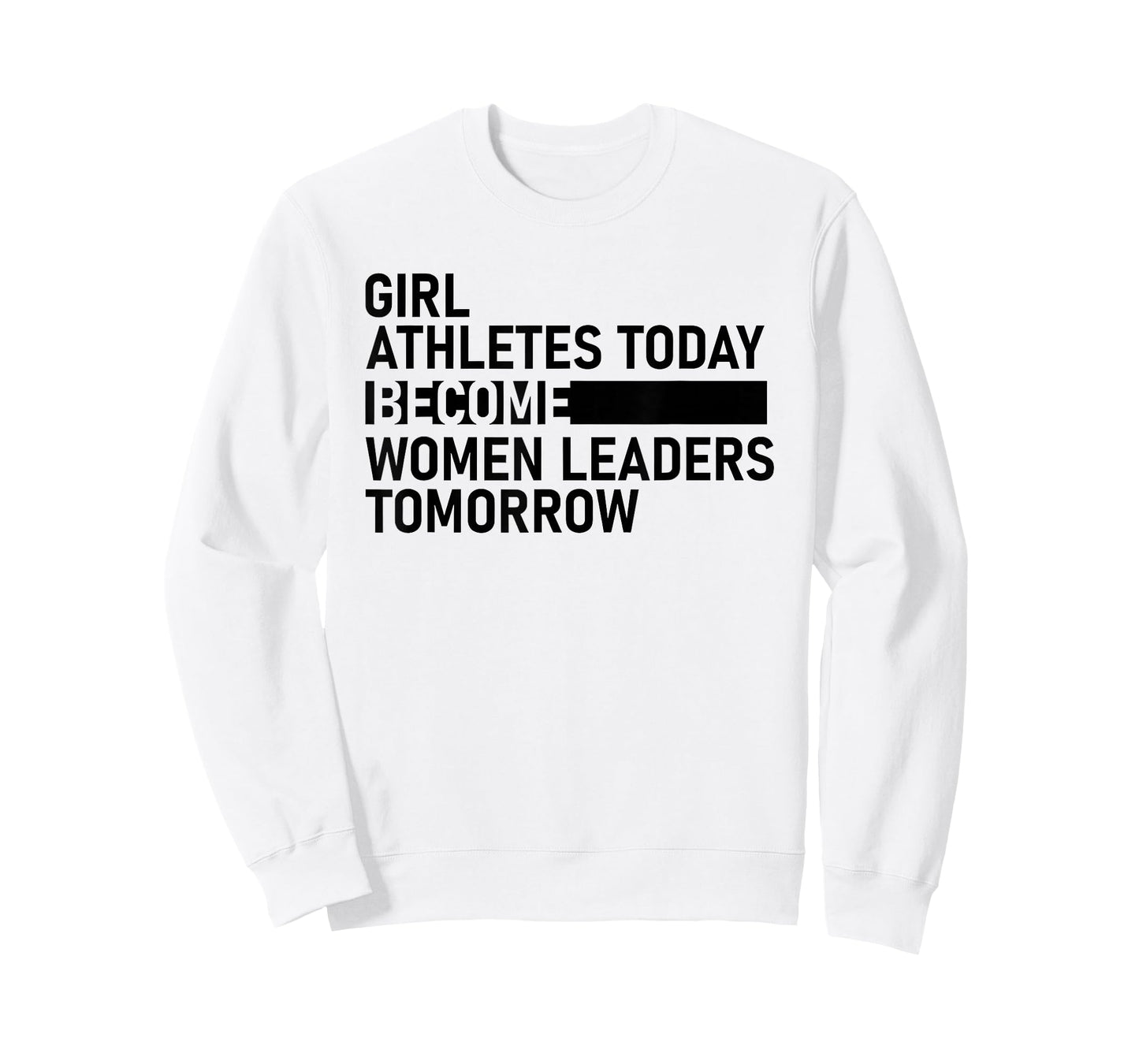 Girl Athletes Today Become Women Leaders Tomorrow T-Shirt