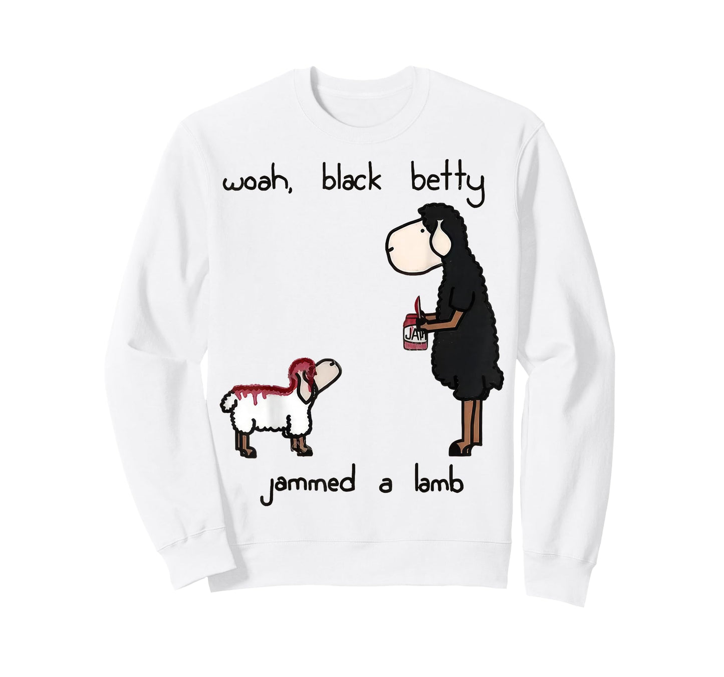Woah Black Betty Jammed A Lamb T-Shirt