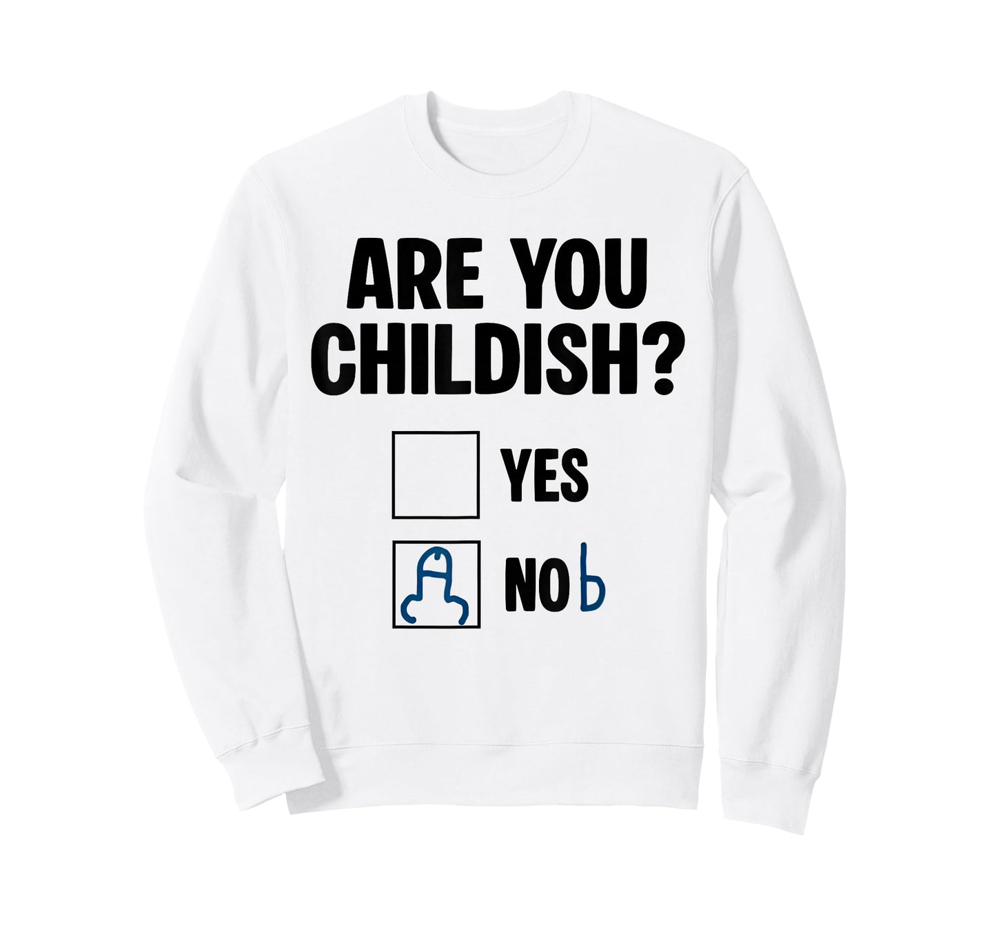 are You Childish Yes Nob Funny Saying Quote Men Women T-Shirt