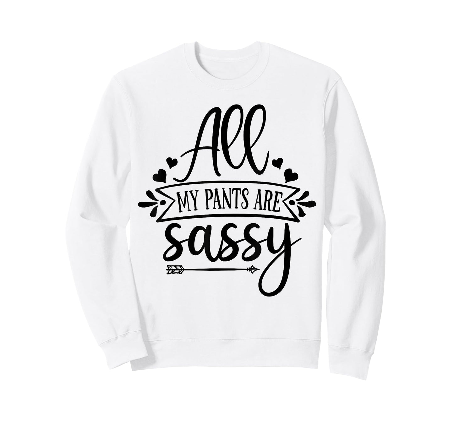 All My Pants are Sassy T-Shirt