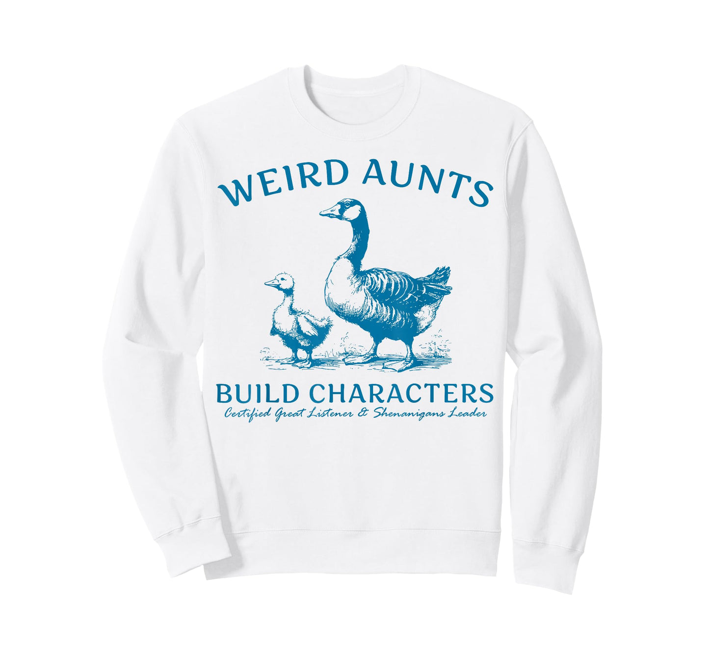 Retro Weird Aunt Builds Character Silly Goose Aunt Sayings T-Shirt