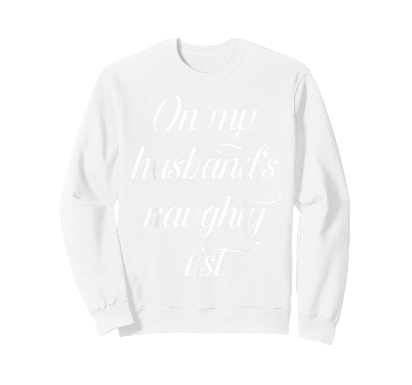 On My Husband's Naughty List Funny Husband Wife Couple Xmas T-Shirt
