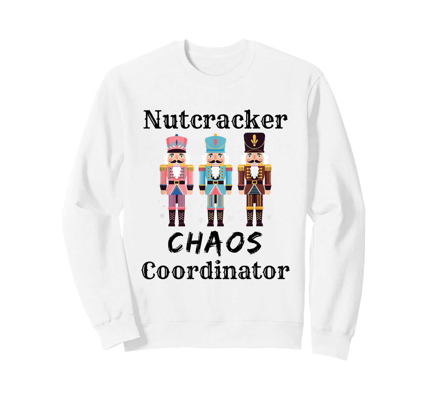 Funny Nutcracker Chaos Coordinator Dance Mom Ballet Teacher T-Shirt