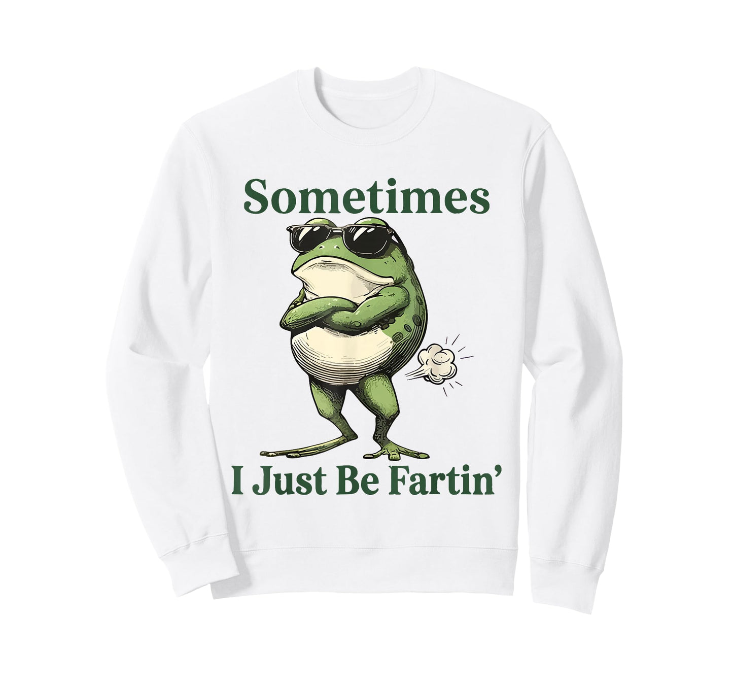 Sometimes I Just Be Fartin' Frog Humor Men Woman T-Shirt