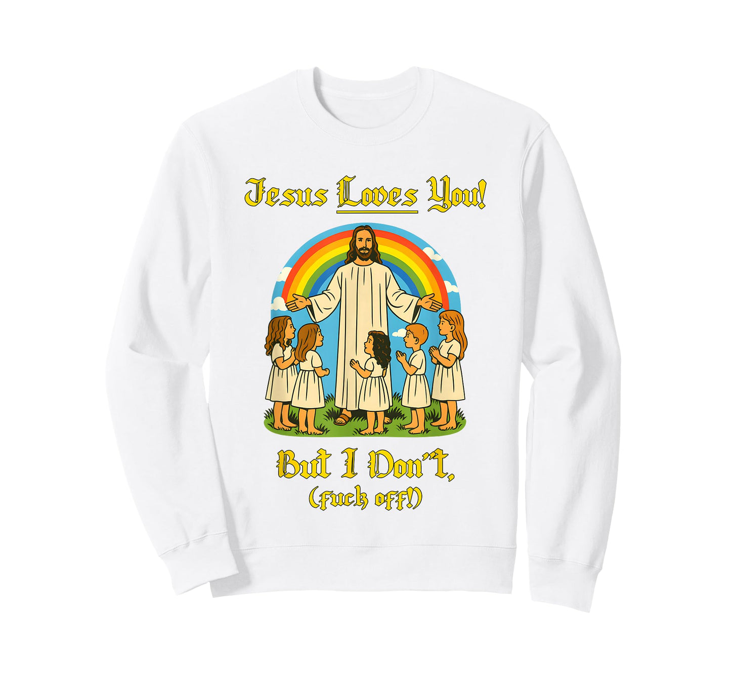 Jesus Loves You But I Don't T-Shirt