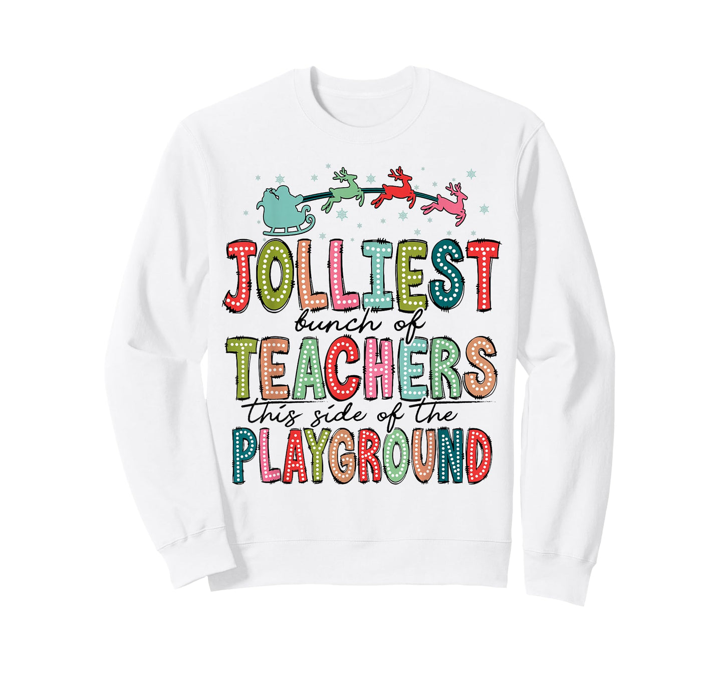 Jolliest Bunch of Teachers This Side of The Playground X-mas T-Shirt
