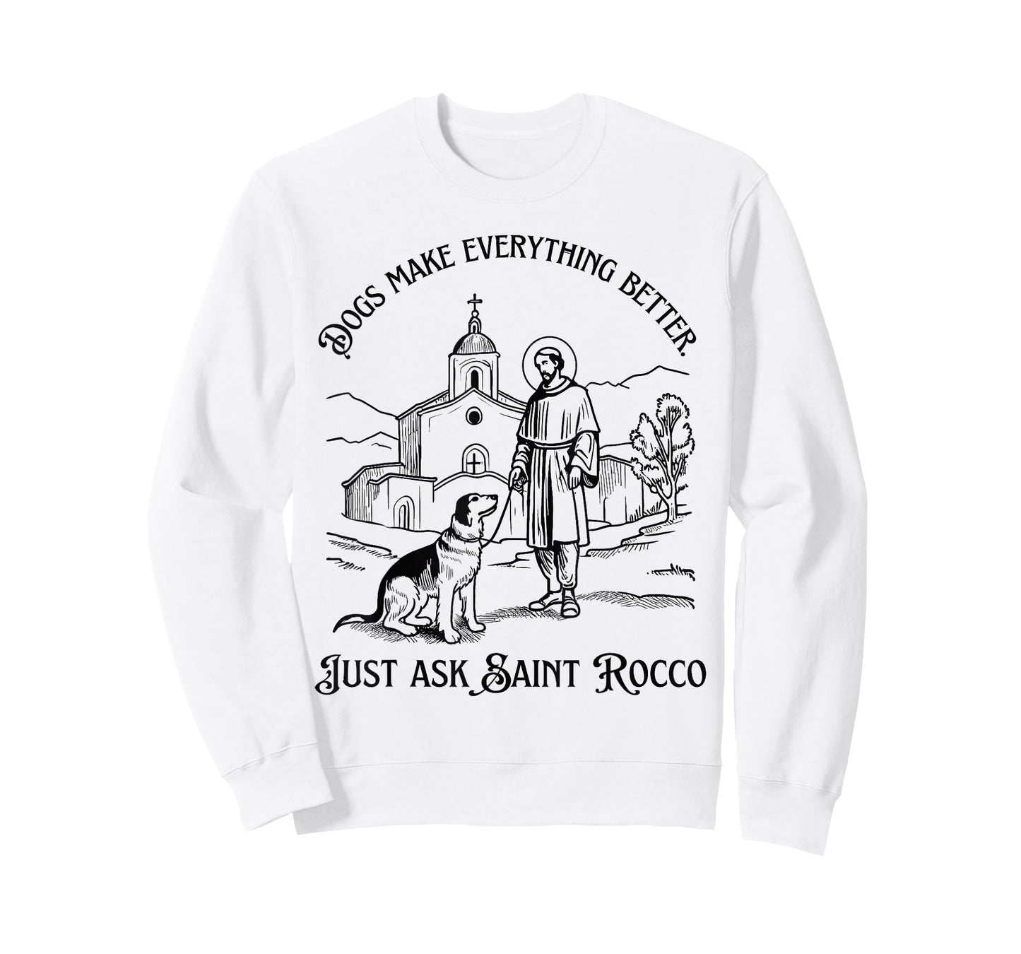 Dogs Make Everything Better Saint Rocco Christian Dog Lover T-Shirt