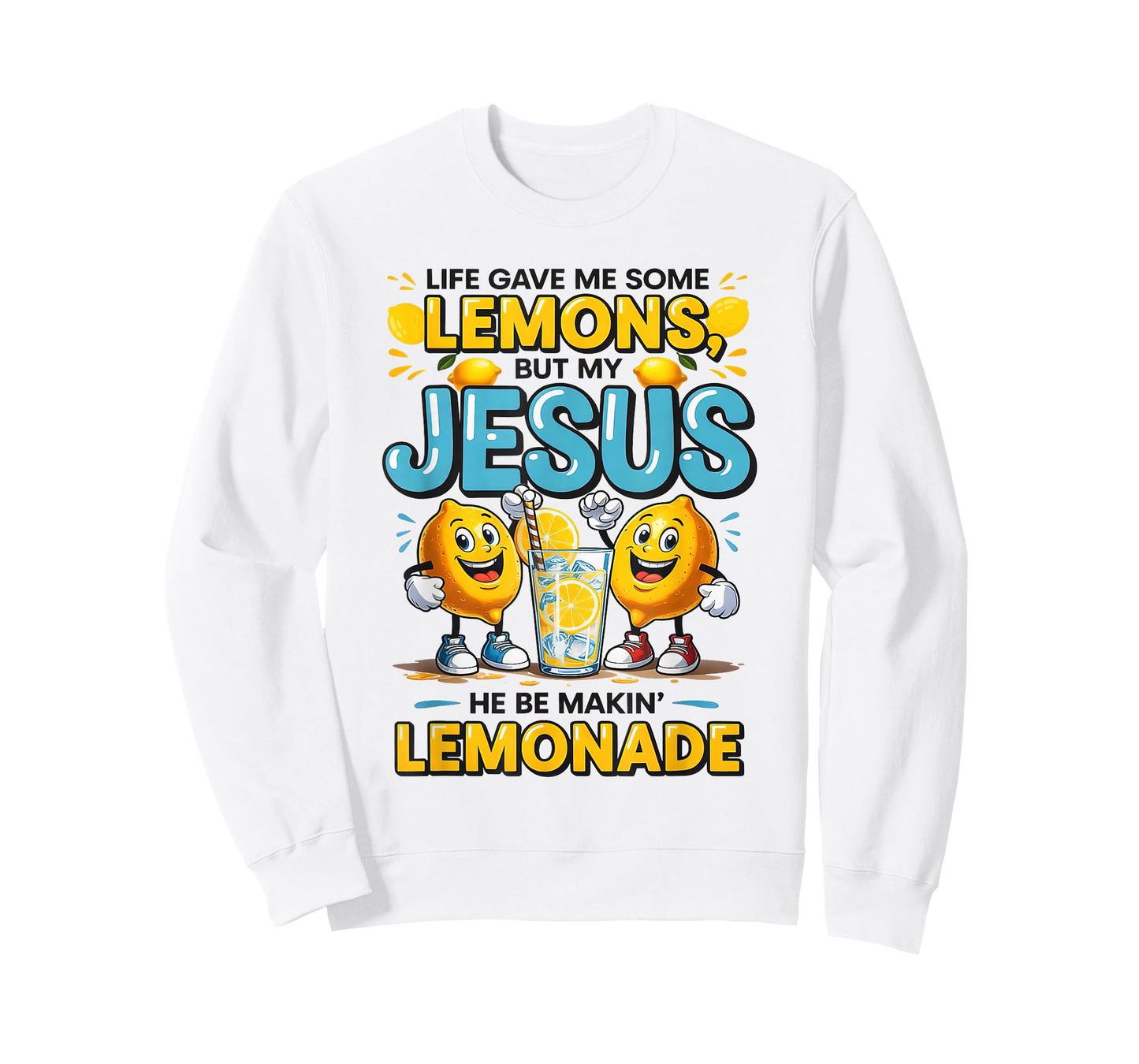 Life Gave Me Some Lemon But My Jesus He Be Makin' Lemonade T-Shirt